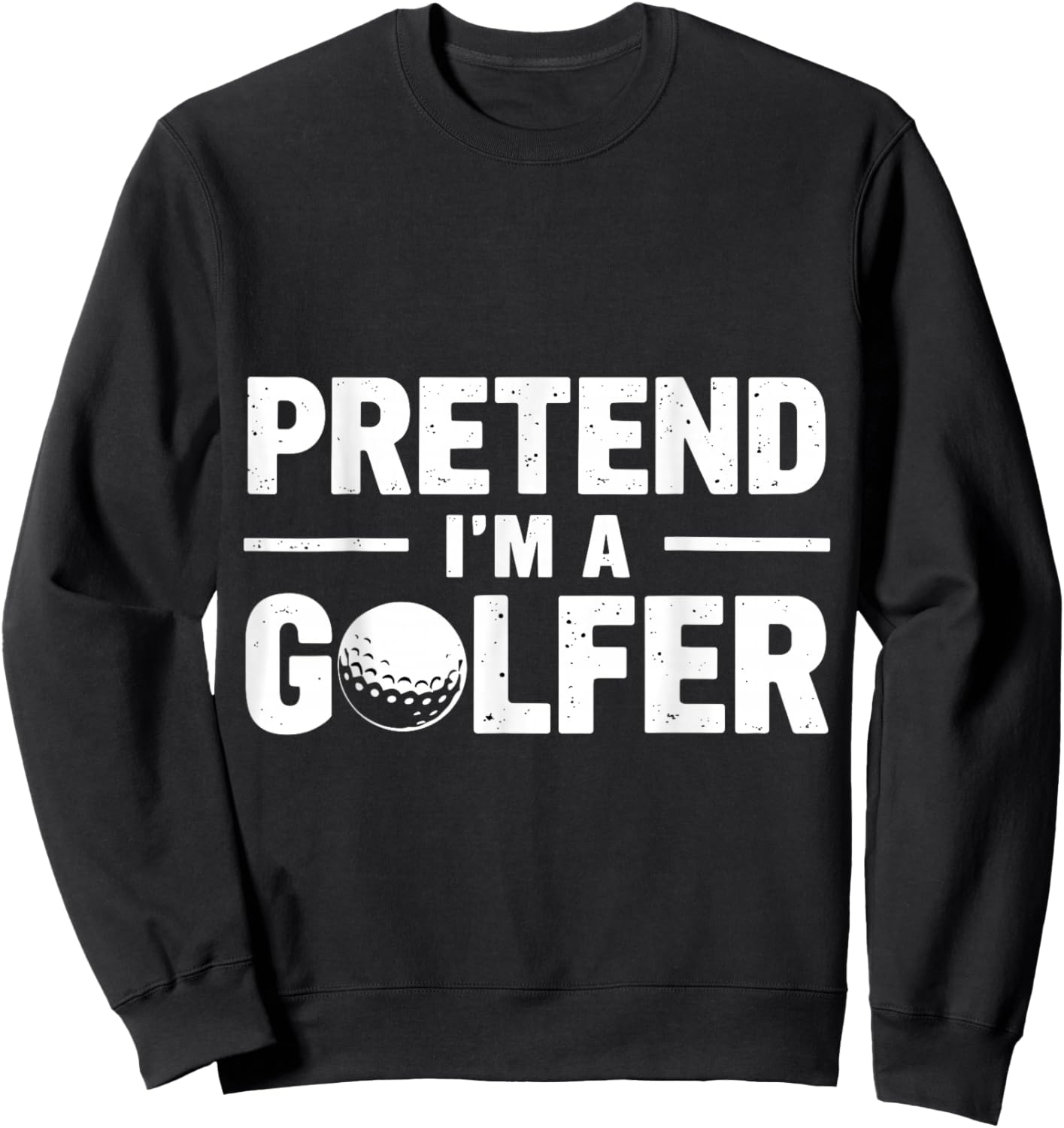 Pretend I'm A Golfer Funny Lazy Spooky Halloween Costume Sweatshirt - Sweatshirt | Black
