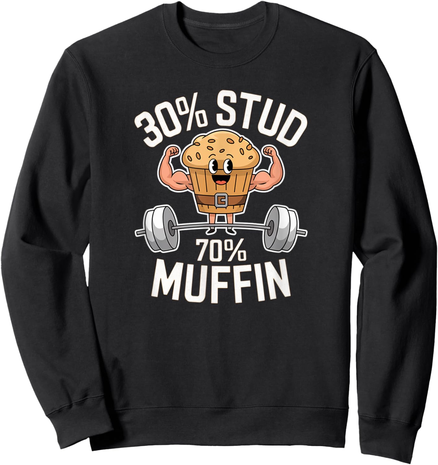 30% Stud 70% Muffin - 30 Percent Stud 70 Percent Muffin Sweatshirt - Sweatshirt | Black