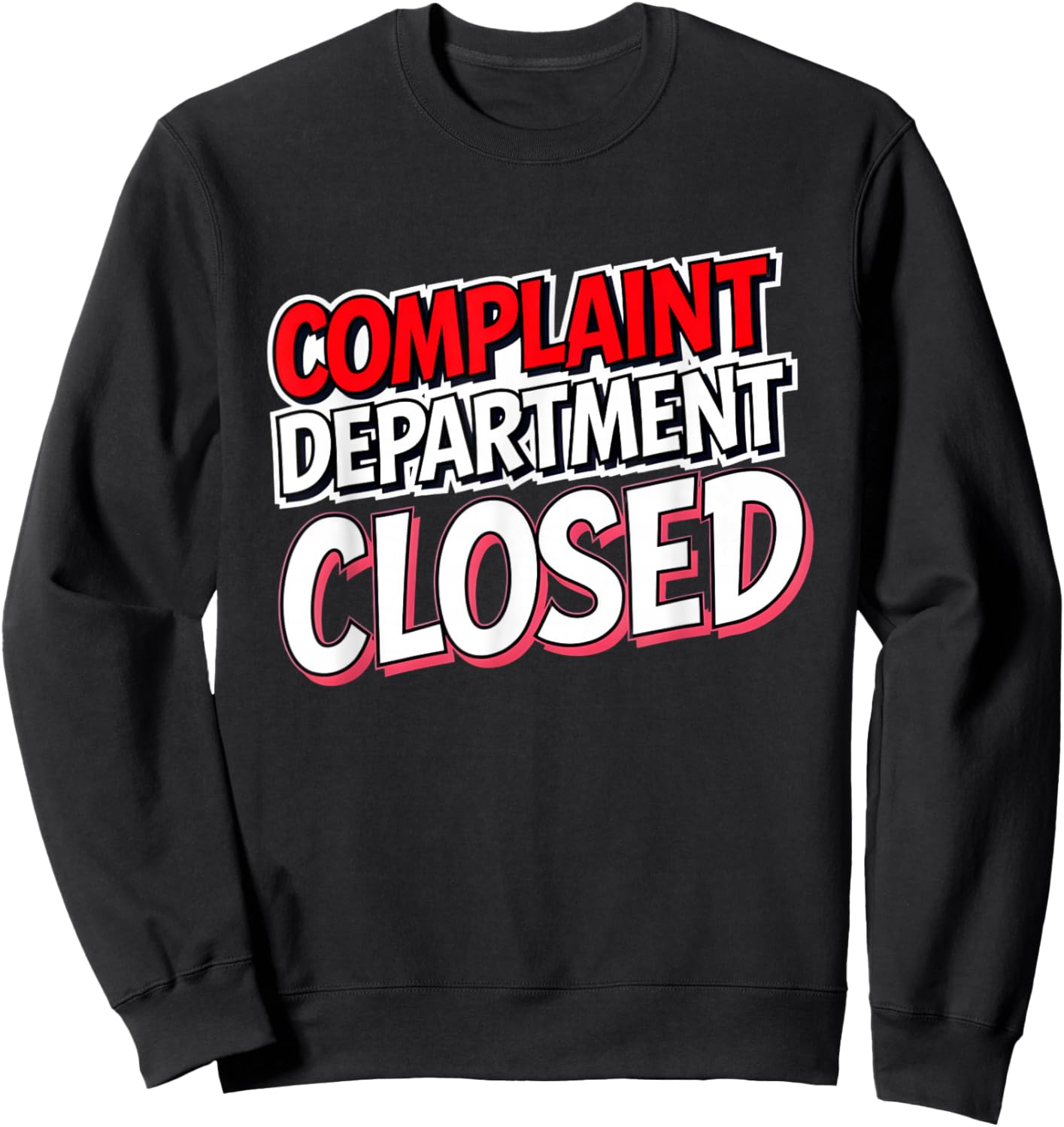 Complaint Department Closed Funny Mom Dad Boss Manager Sweatshirt - Sweatshirt | Black