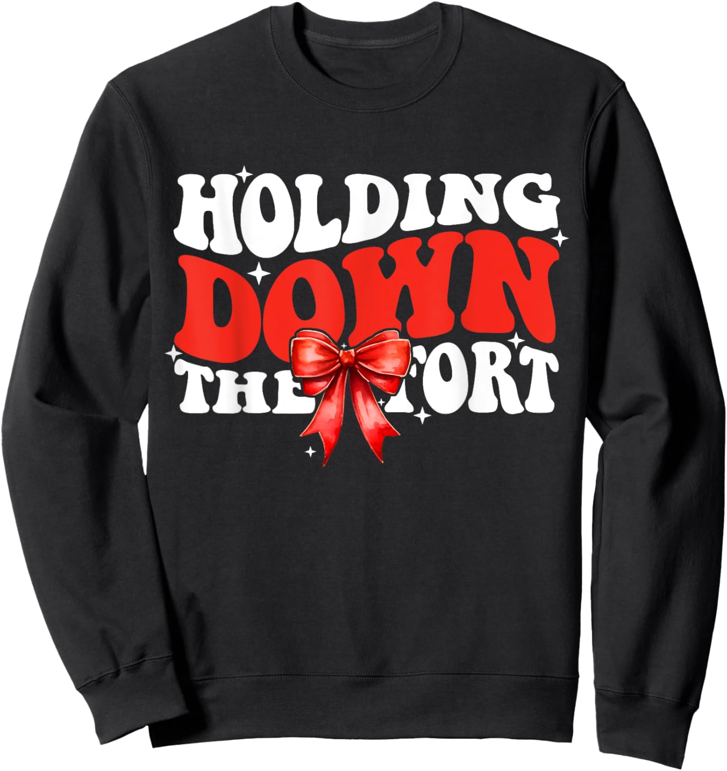 Holding down the fort Funny Firefighter Wife Sweatshirt - Sweatshirt | Black
