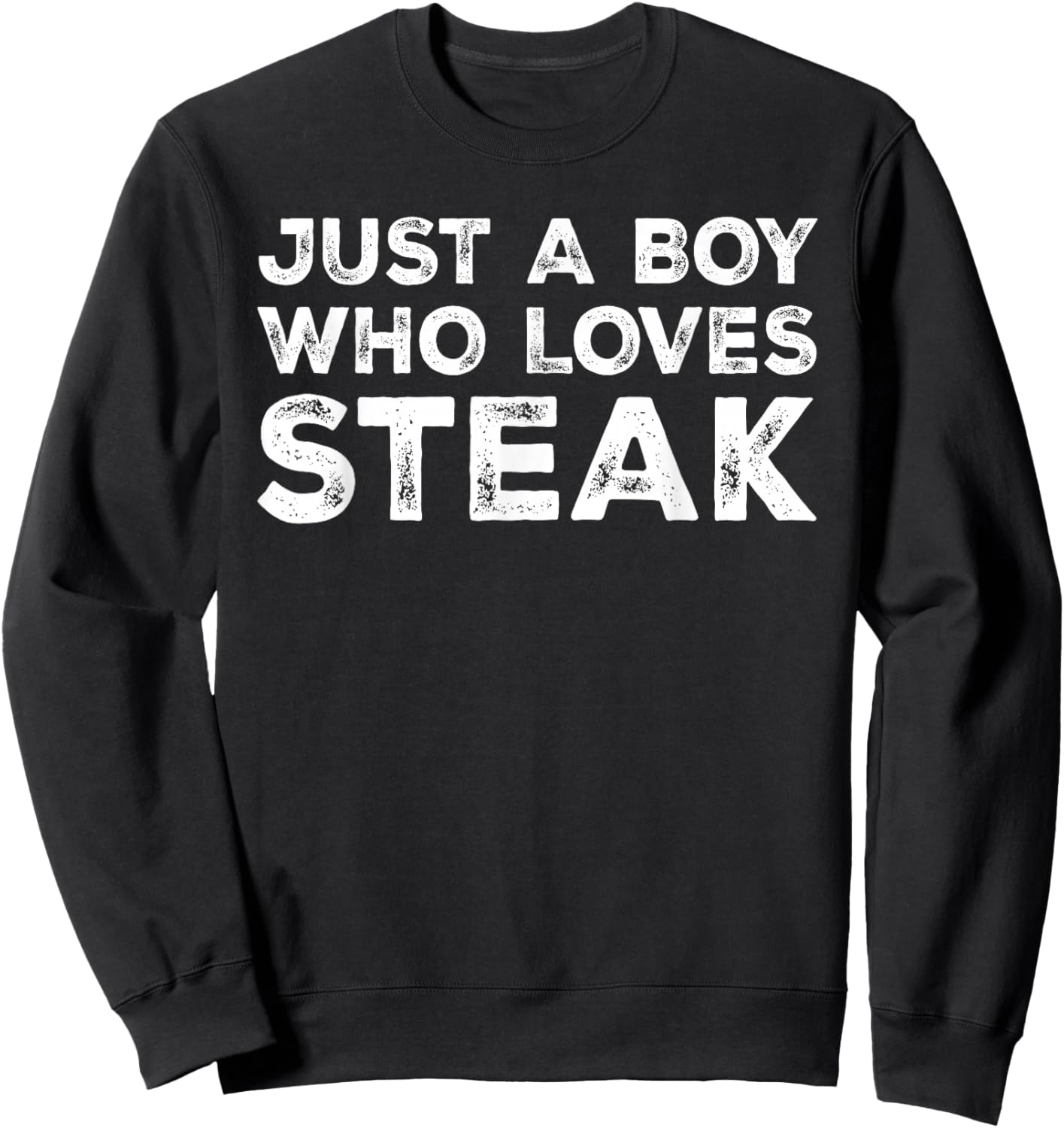 Just A Boy Who Loves Steak, Steak Lover Sweatshirt - Sweatshirt | Black