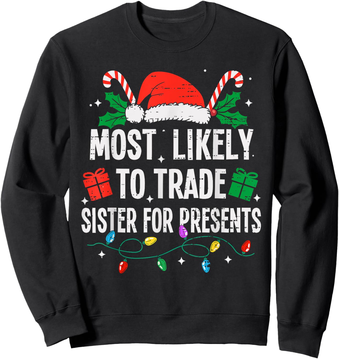 Most Likely To Trade Sister For Presents Christmas Funny Sweatshirt - Sweatshirt | Black