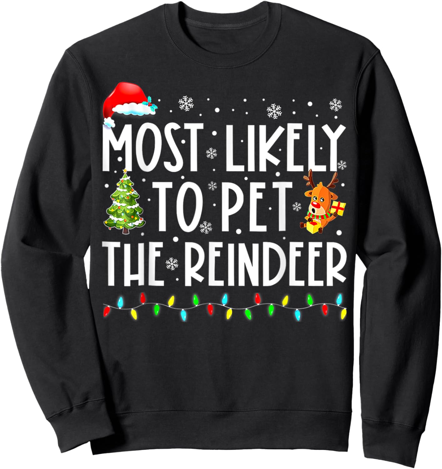 Most Likely To Pet The Reindeer Funny Christmas Sweatshirt - Sweatshirt | Black