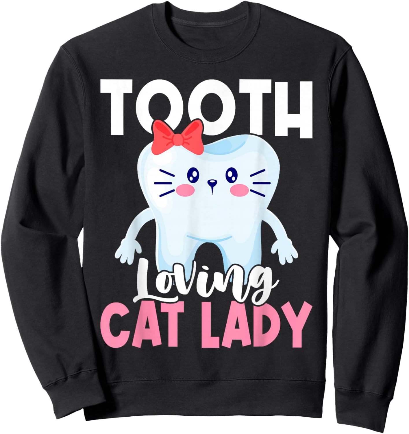 Dentist Cat Cat Lover Dental Assistant Nurse Sweatshirt - Sweatshirt | Black