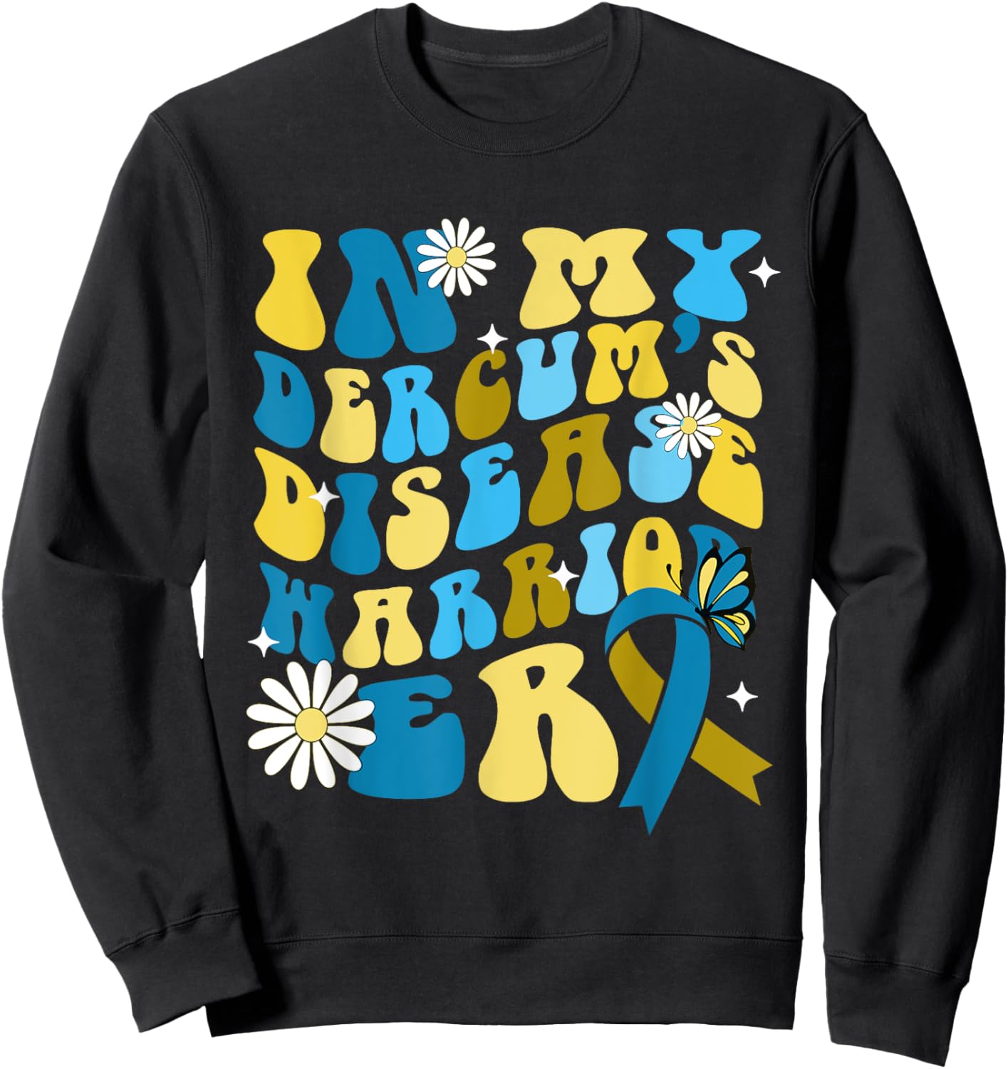 In My Dercum's Disease Warrior Era Dercums Disease Awareness Sweatshirt - Sweatshirt | Black