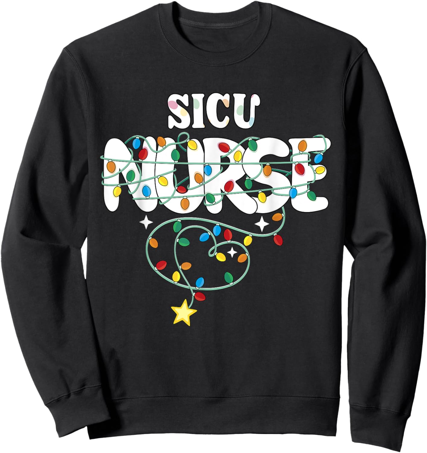 SICU Nurse Christmas Surgical ICU Nursing NP RN Squad Sweatshirt - Sweatshirt | Black