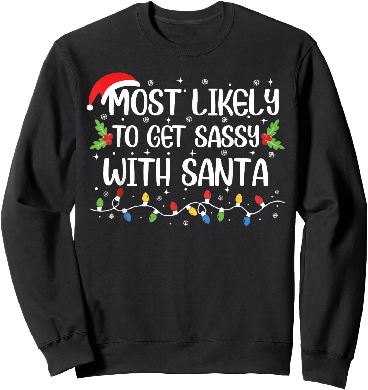 Most Likely To Get Sassy With Santa Funny Christmas Family Sweatshirt - Sweatshirt | Black