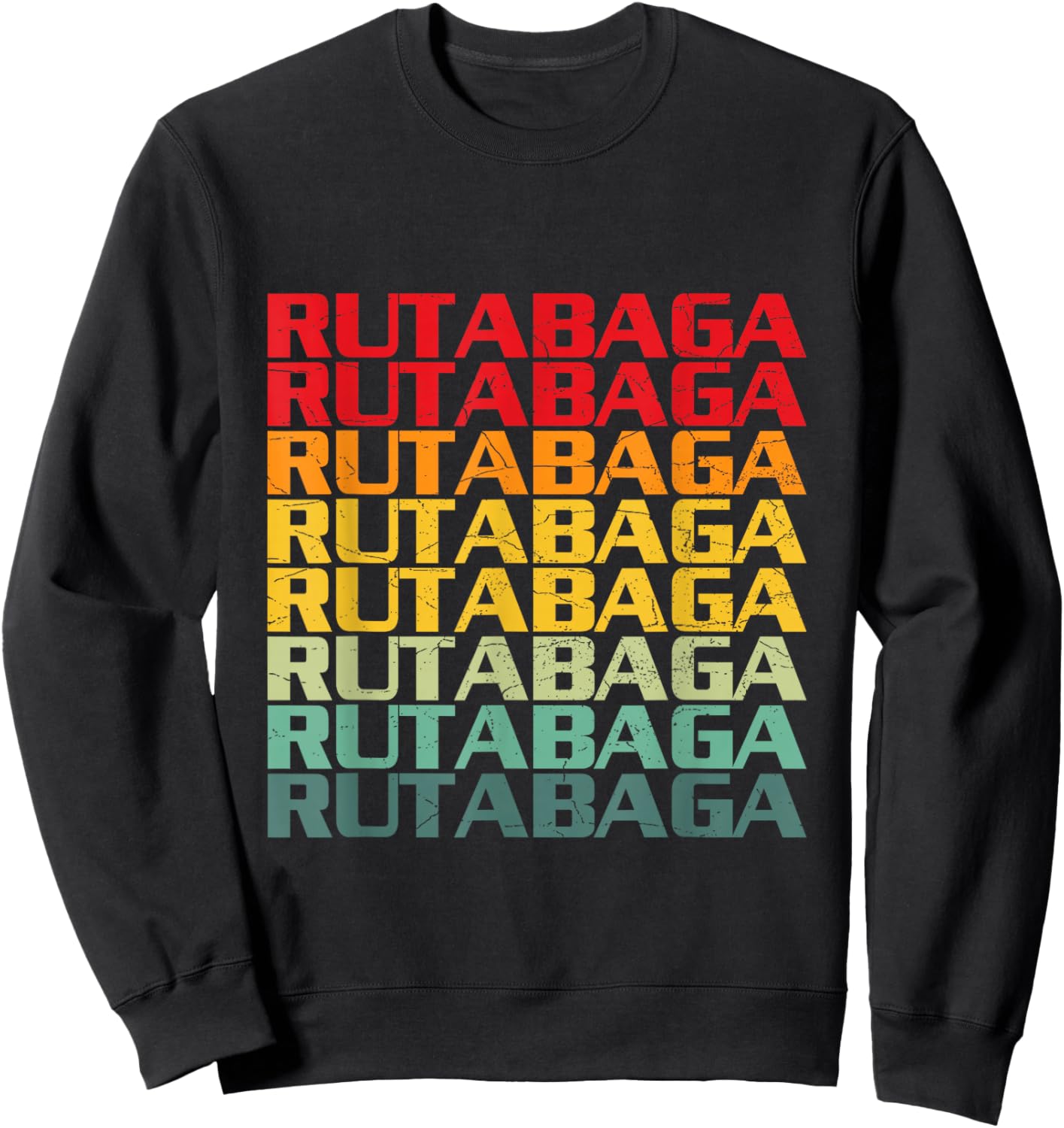 RUTABAGA Quote for a Rutabagas lover Sweatshirt - Sweatshirt | Black