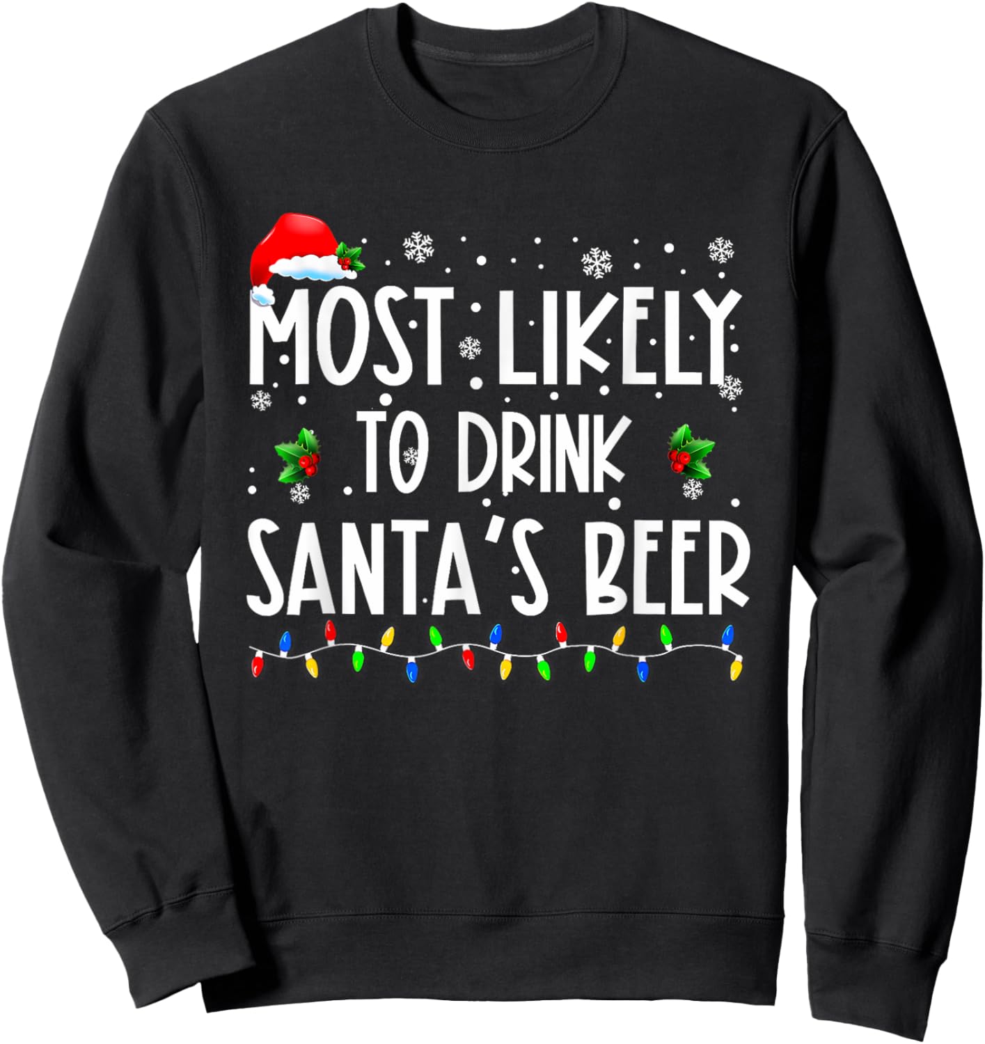 Most Likely To Drink Santa's Beer Christmas Sweatshirt - Sweatshirt | Black