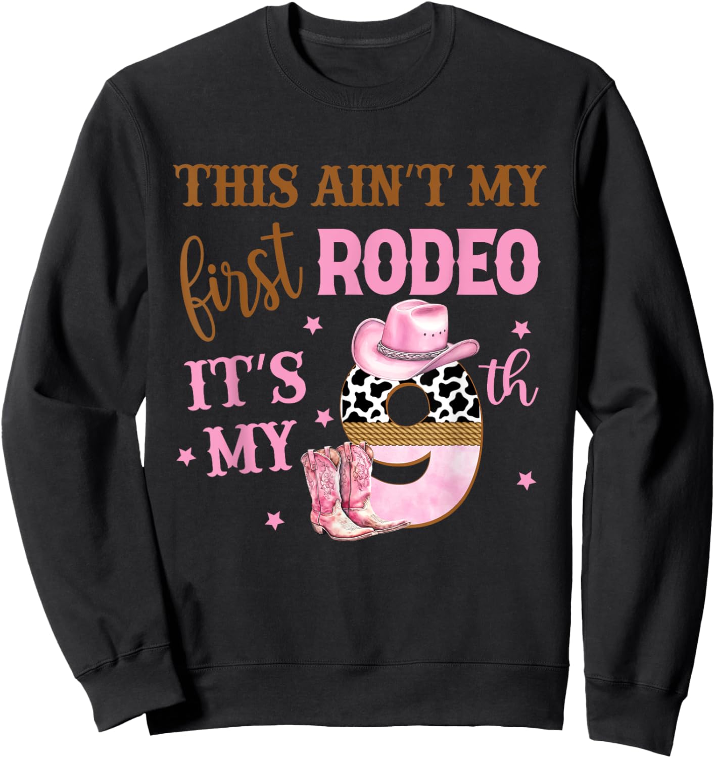 This Ain't My First Rodeo Its My 9th Birthday Outfit Girl Sweatshirt - Sweatshirt | Black