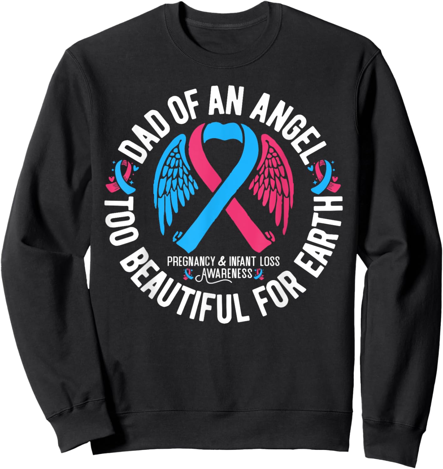 Dad Of An Angel Pregnancy and Infant Loss Awareness Sweatshirt - Sweatshirt | Black