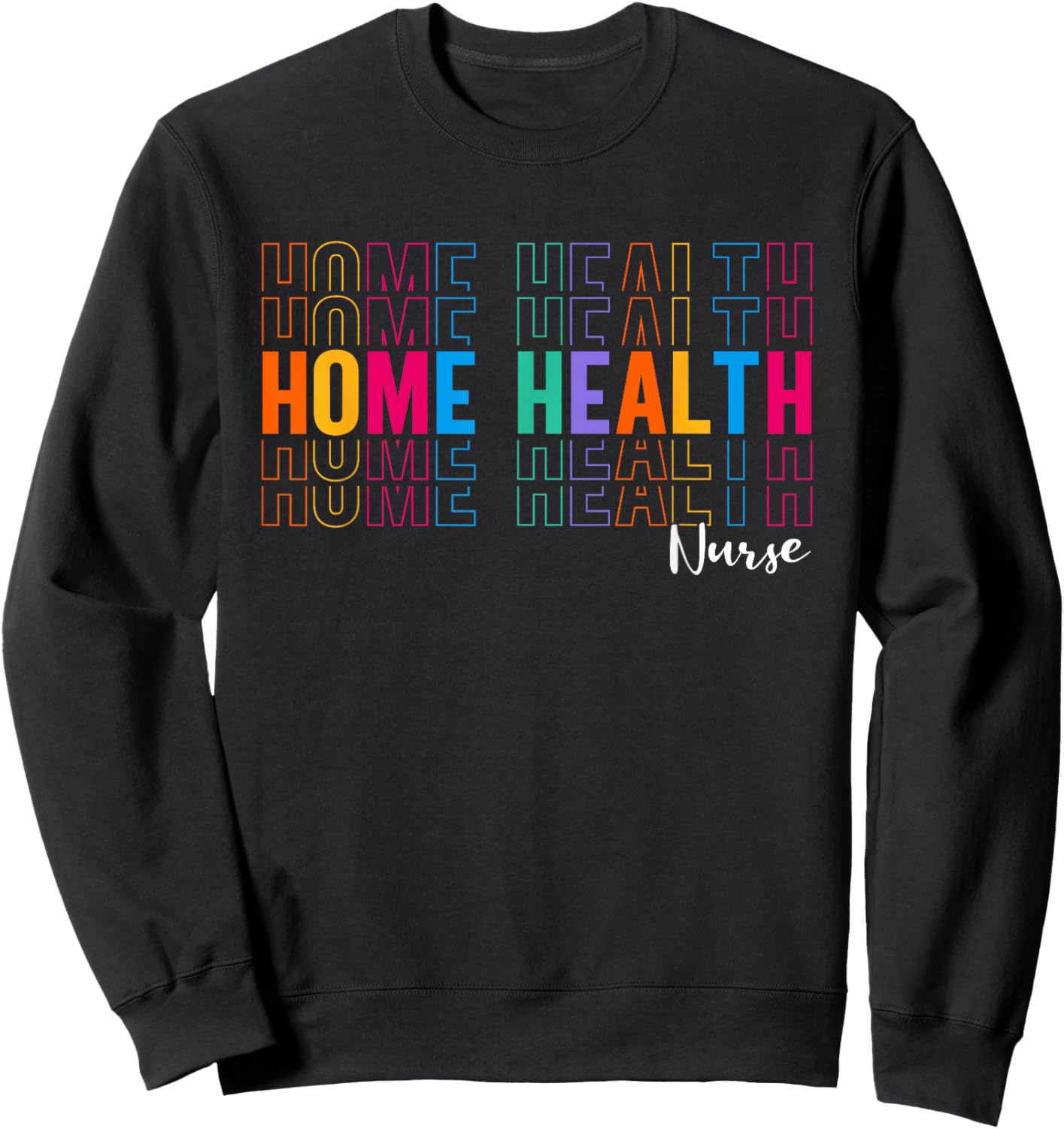 Home Health Nurse Nursing Design Men And Nurse Sweatshirt - Sweatshirt | Black