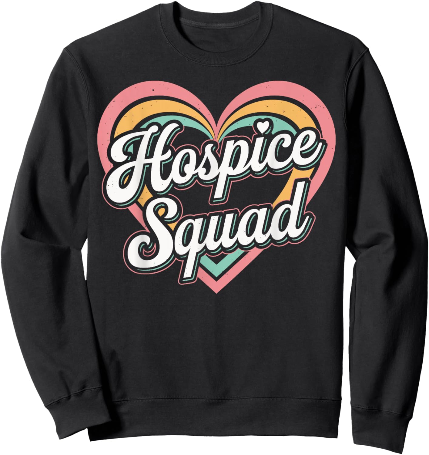 Hospice Squad Hospice Nurse Sweatshirt - Sweatshirt | Black