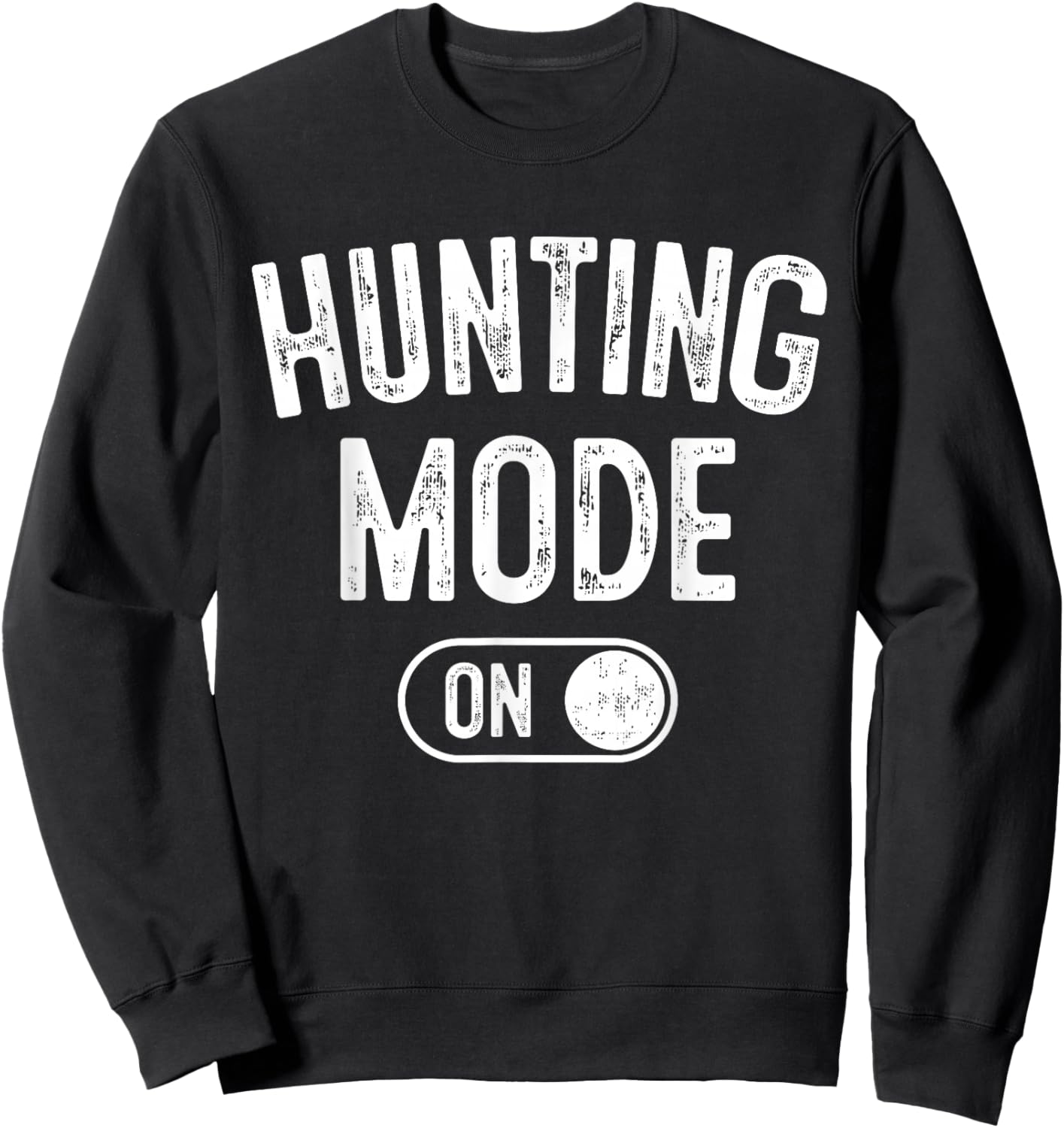 Hunting Mode On Funny Hunter Gift Marksman Outdoorsman Sweatshirt - Sweatshirt | Black
