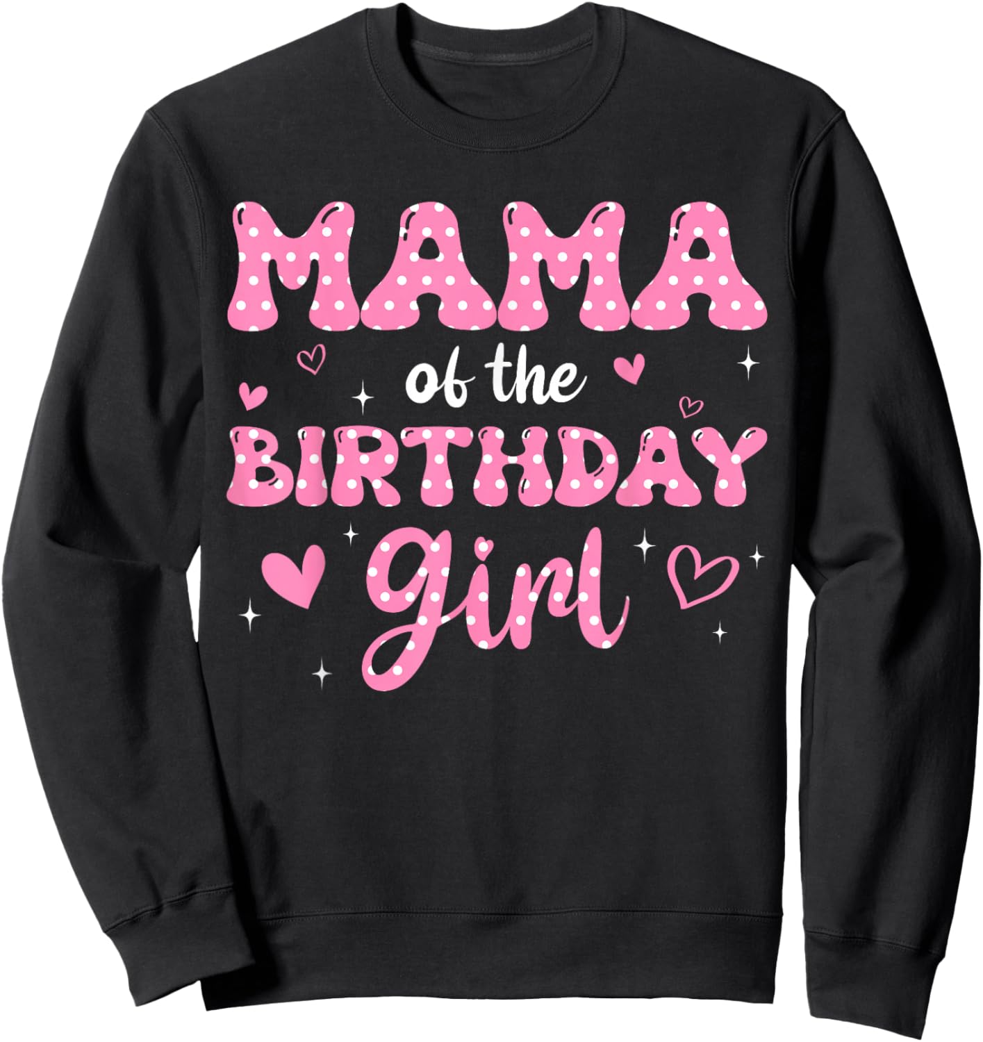 Mama Of The Birthday Pink Girl Matching Family Sweatshirt - Sweatshirt | Black