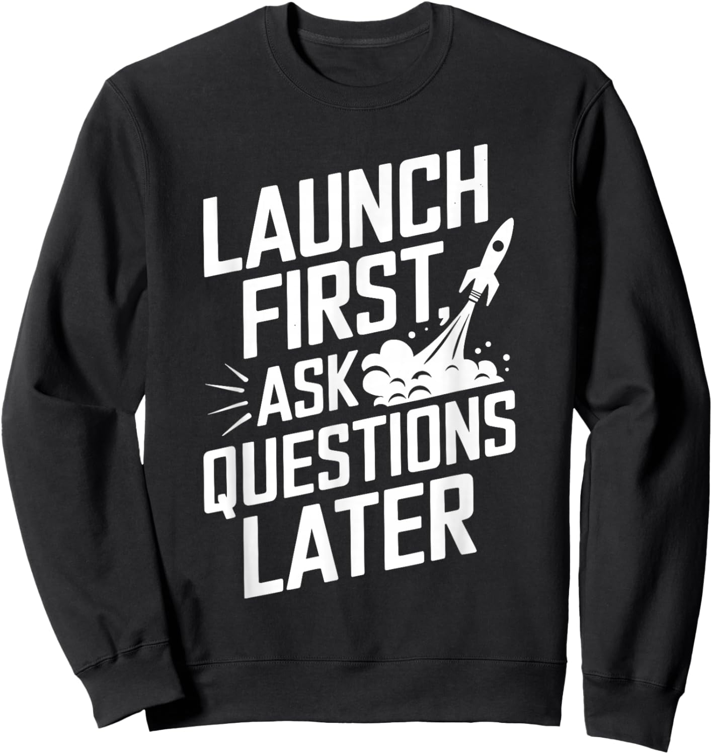 Rocket Launch For Rocket Building And Aerospace Sweatshirt - Sweatshirt | Black