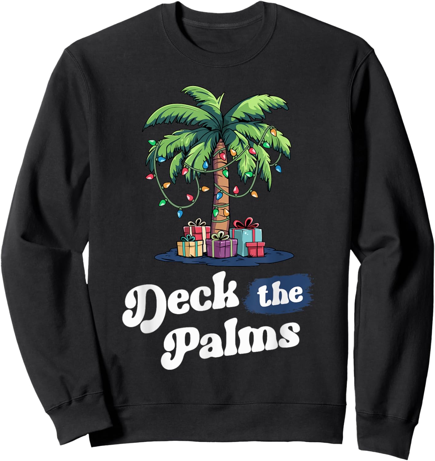 Deck The Palms Florida Hawaii Tropical Christmas Palm Tree Sweatshirt - Sweatshirt | Black