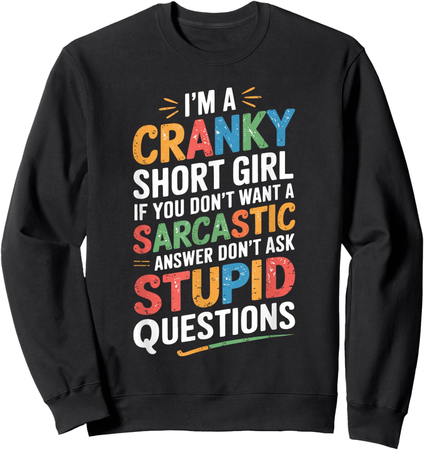 I'm A Cranky Short Girl Sweatshirt - Sweatshirt | Black
