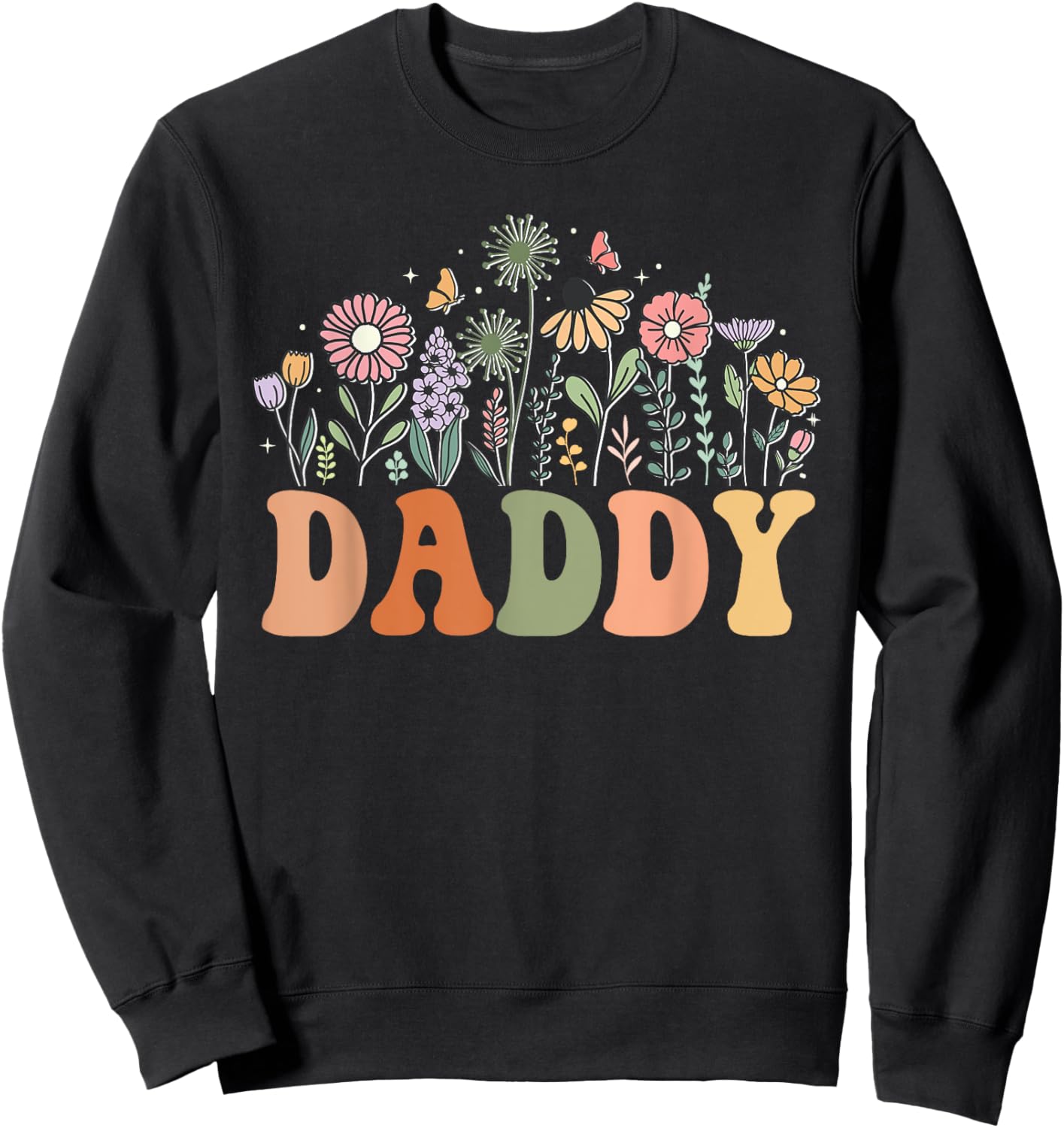 Daddy Wildflower Floral Birthday Baby Shower New Daddy Sweatshirt - Sweatshirt | Black