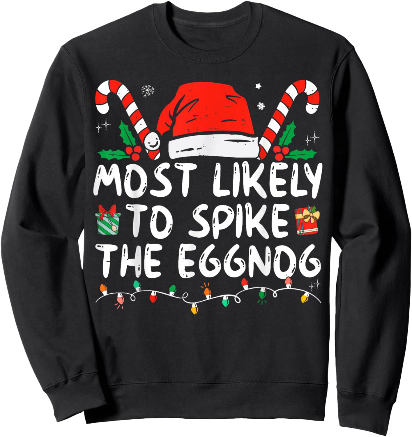 Most Likely To Spike The Eggnog Family Matching Christmas Sweatshirt - Sweatshirt | Black