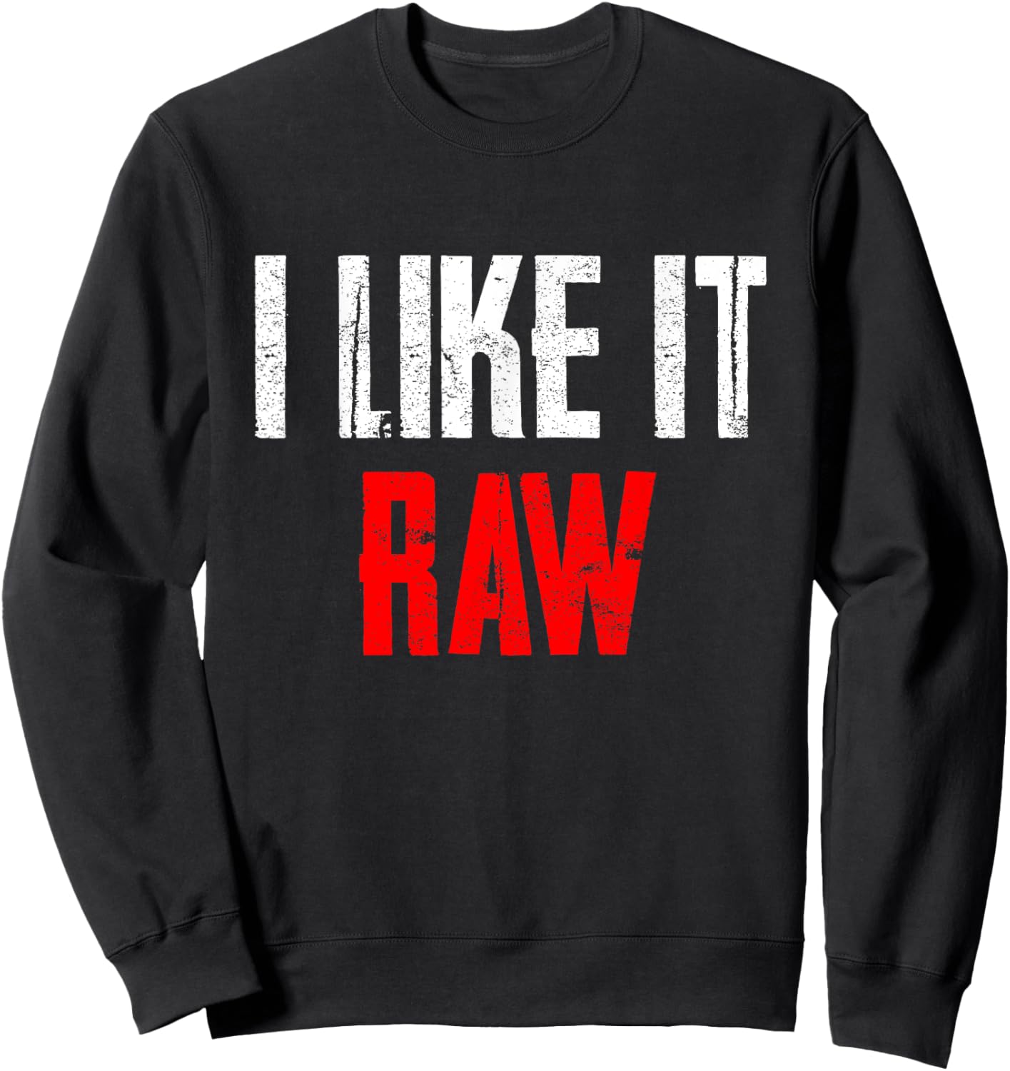 Carnivore I Like It Raw Meat Sweatshirt - Sweatshirt | Black