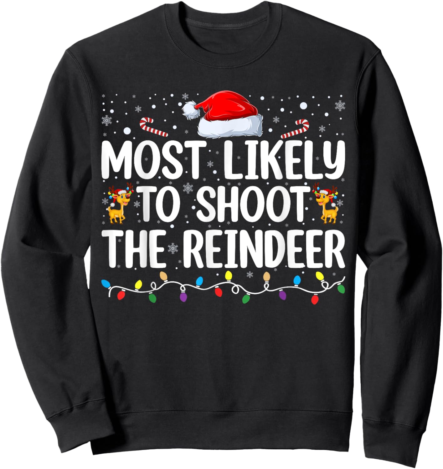 Most Likely To Shoot The Reindeer Christmas Family Matching Sweatshirt - Sweatshirt | Black