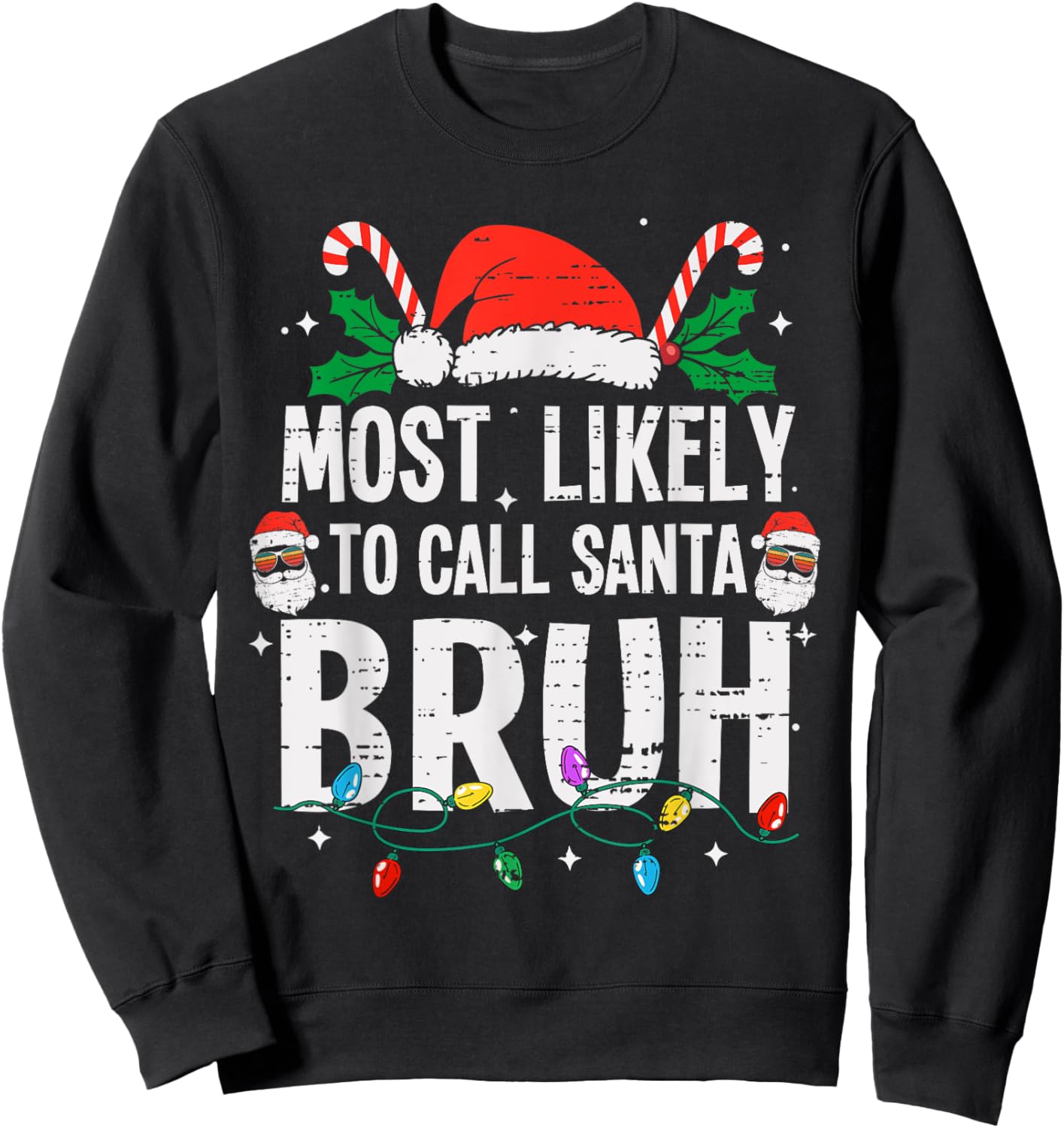 Most Likely To Call Santa Bruh Christmas Funny Bro Meme Teen Sweatshirt - Sweatshirt | Black