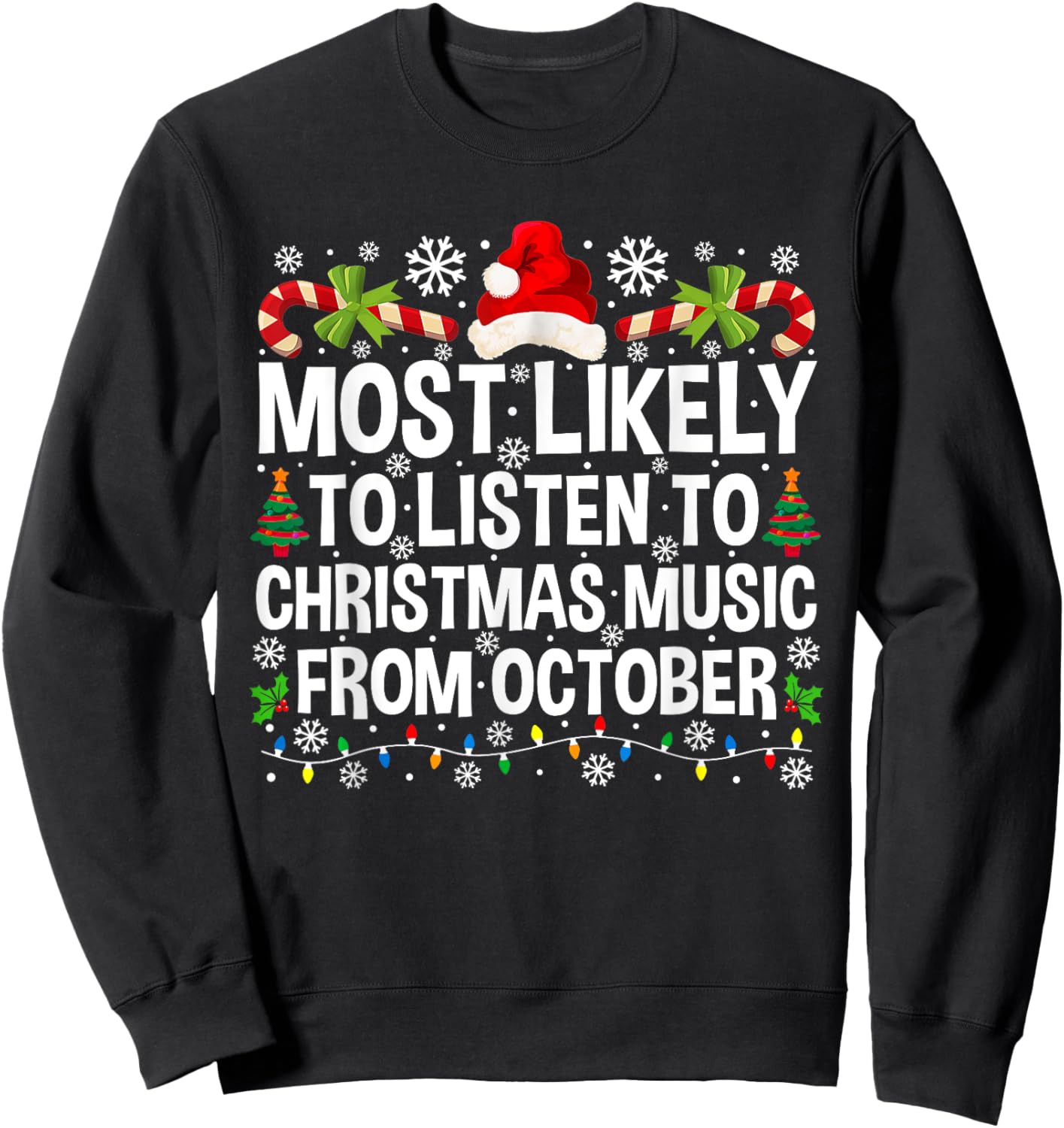 Most Likely To Listen To Christmas Music From October Family Sweatshirt - Sweatshirt | Black