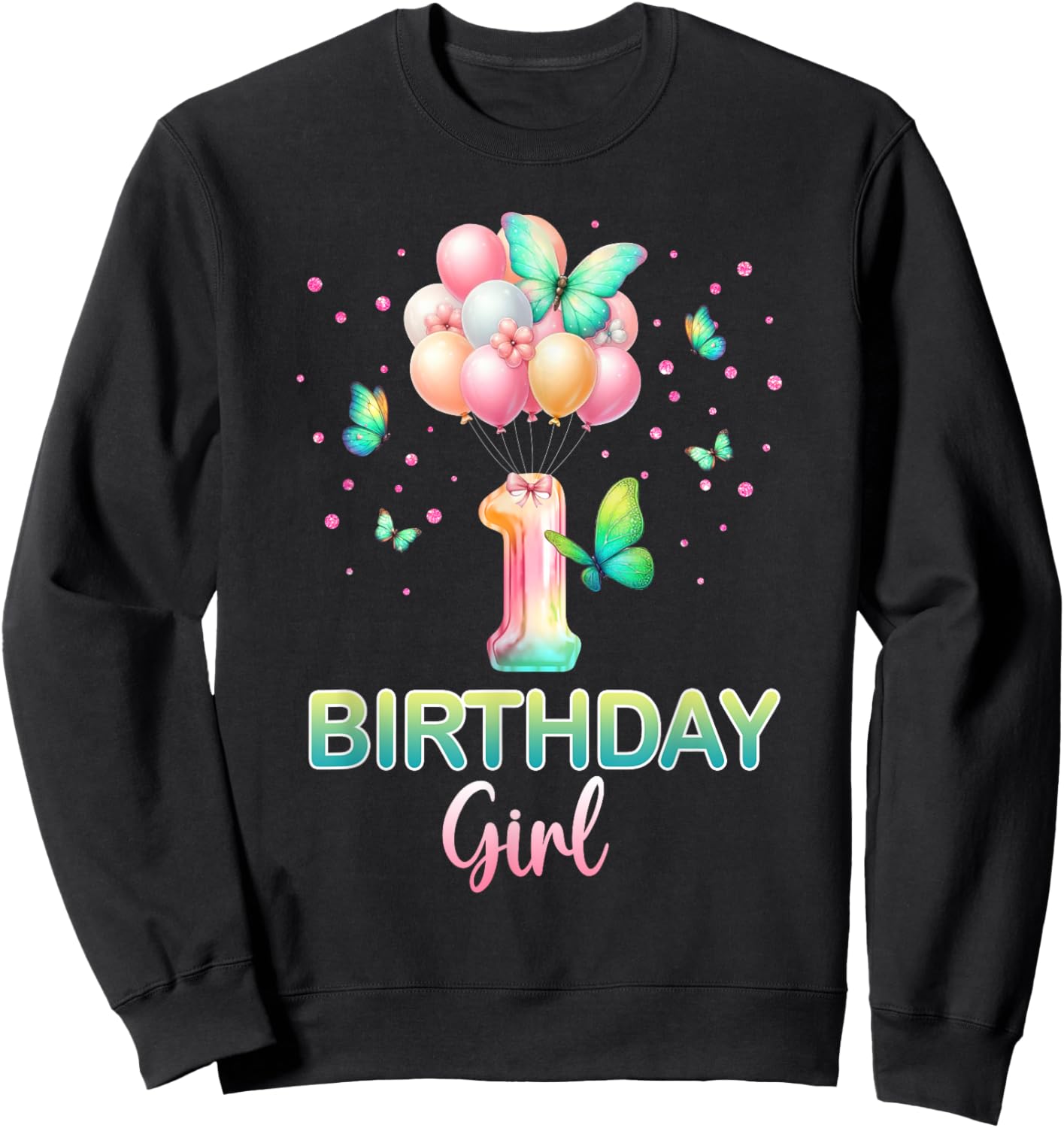 1st Birthday Shirt For Girls 1 Year Old Butterfly Birthday Sweatshirt - Sweatshirt | Black