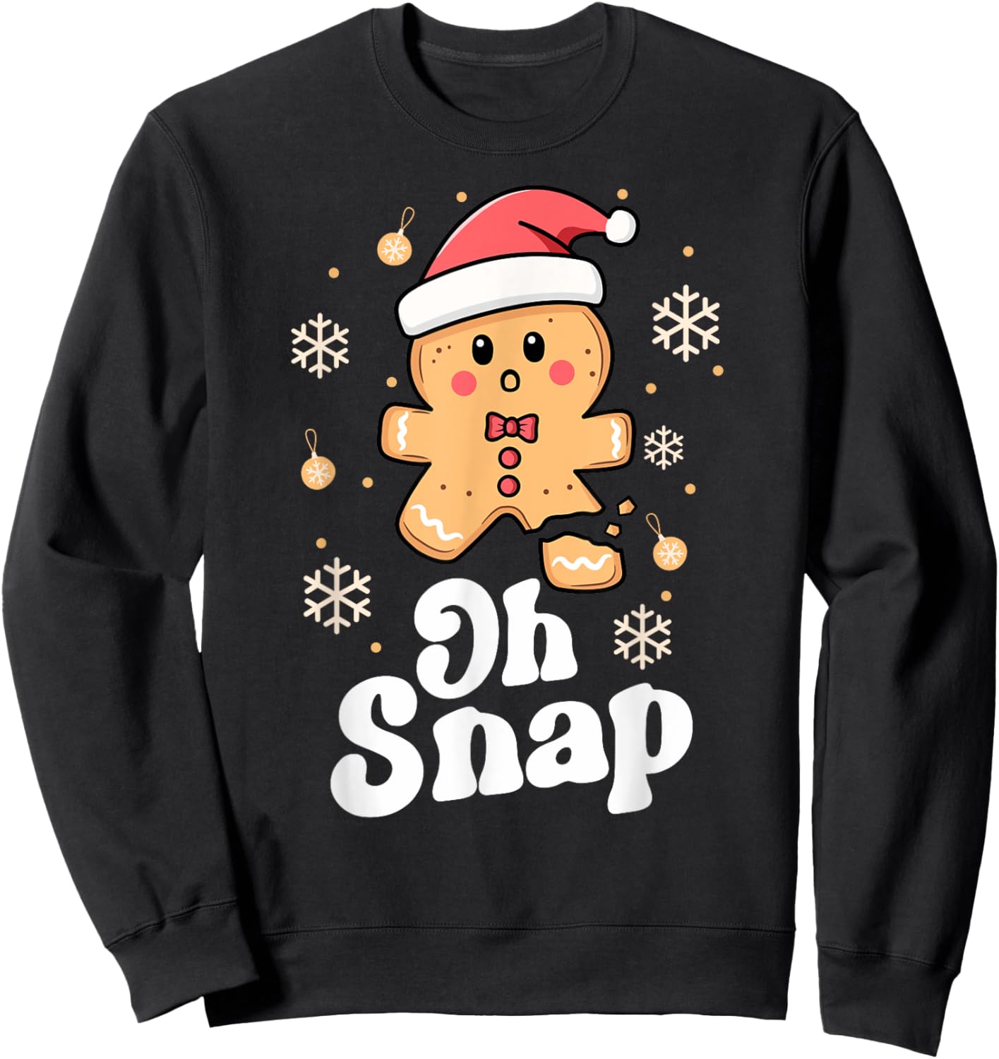 Oh Snap Gingerbread Man Cute Christmas Cookie Baking Team Sweatshirt - Sweatshirt | Black