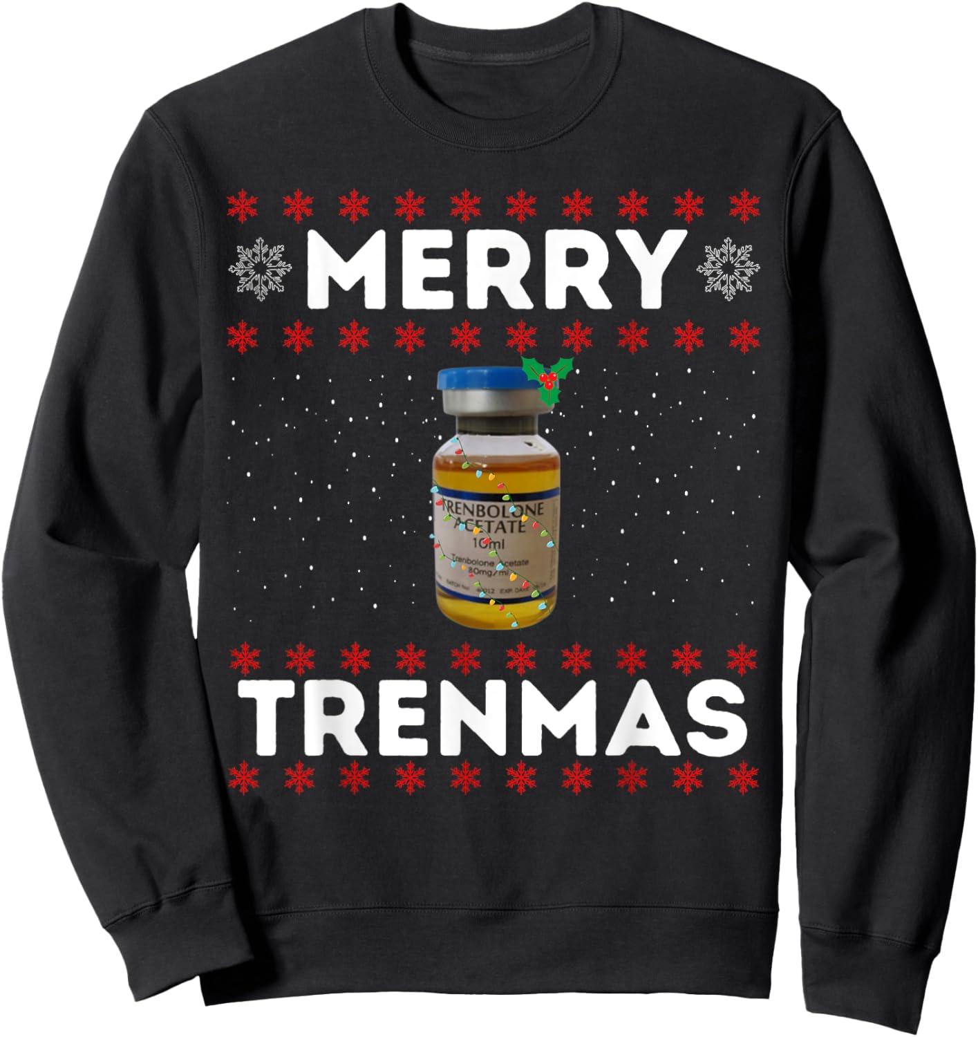 Merry trenmas | Ugly christmas | Legalize anabolic steroids Sweatshirt - Sweatshirt | Black