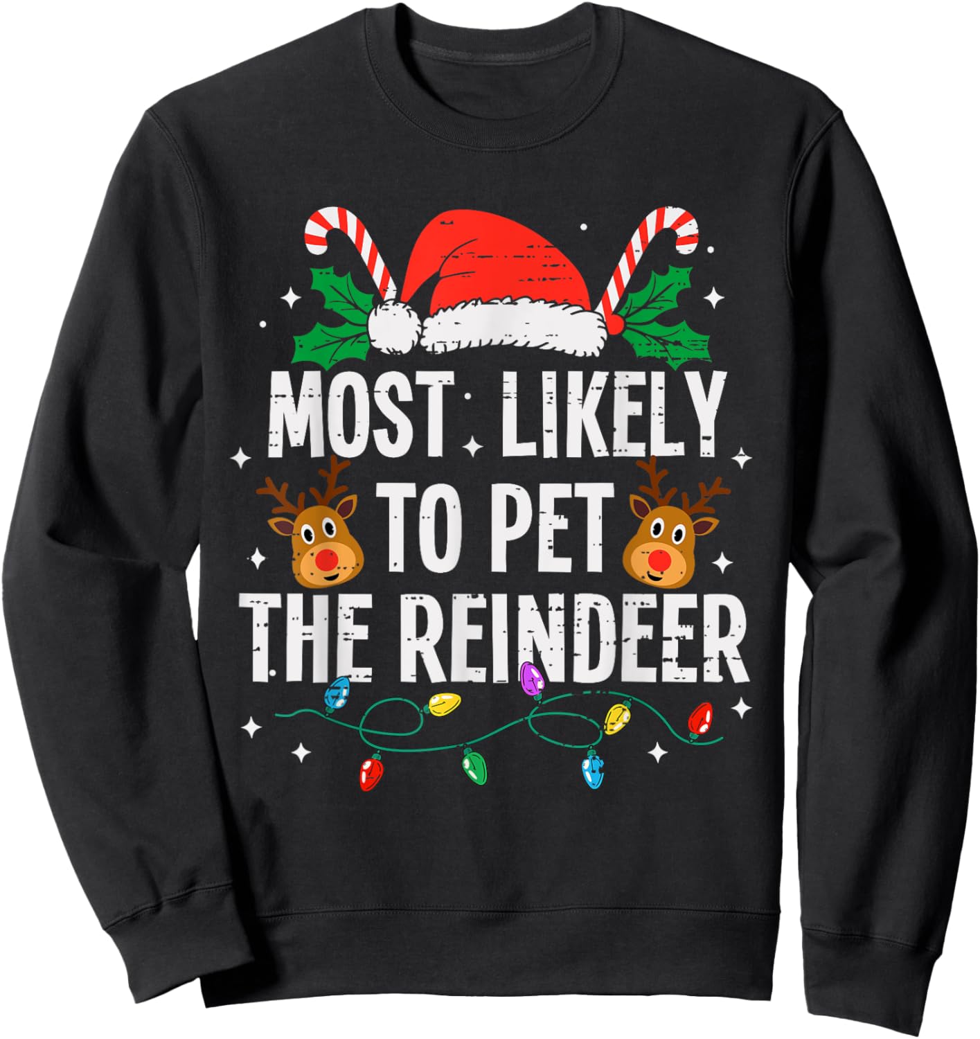 Most Likely To Pet The Reindeer Christmas Funny Xmas Sweatshirt - Sweatshirt | Black