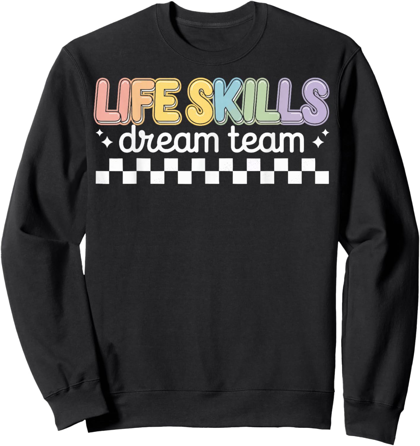 Life Skills Dream Team Sweatshirt - Sweatshirt | Black