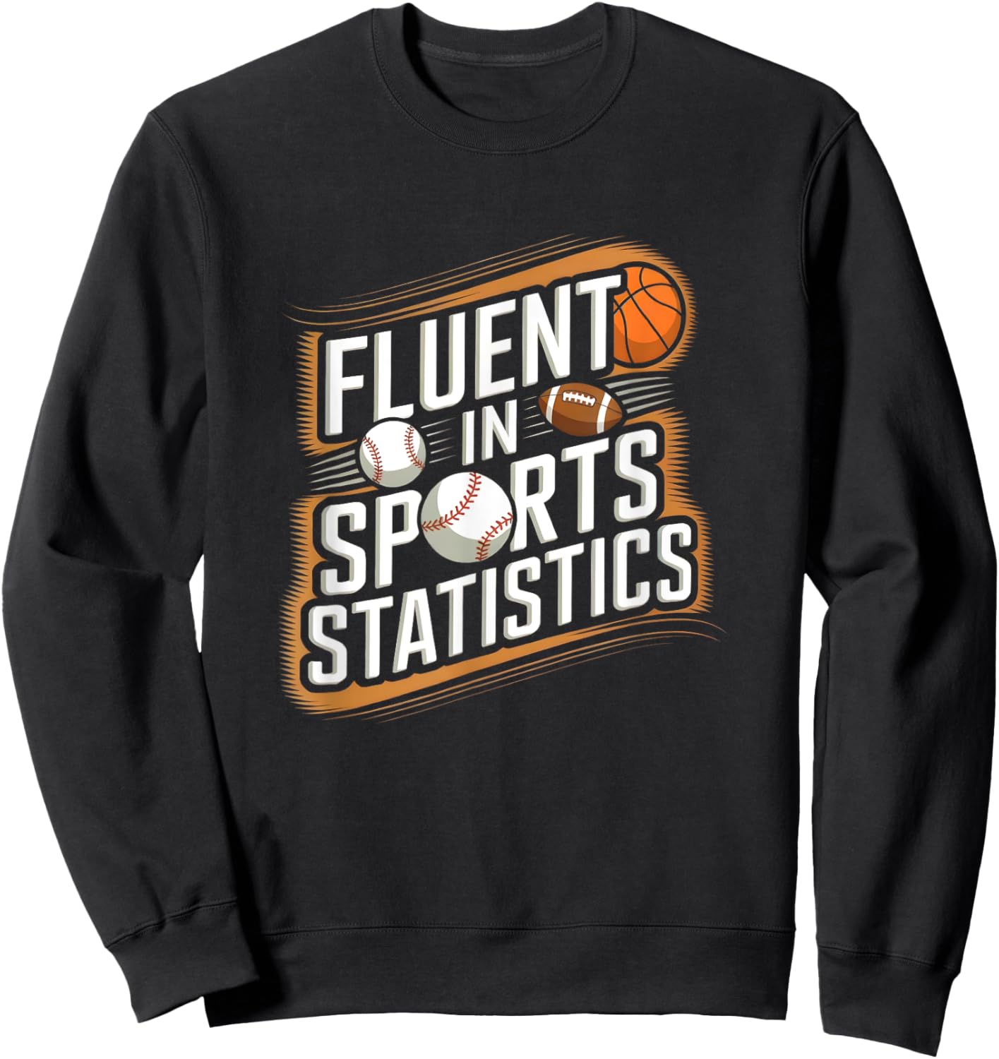 Fluent In Sports Statistics Sports Data Enthusiast Design Sweatshirt - Sweatshirt | Black