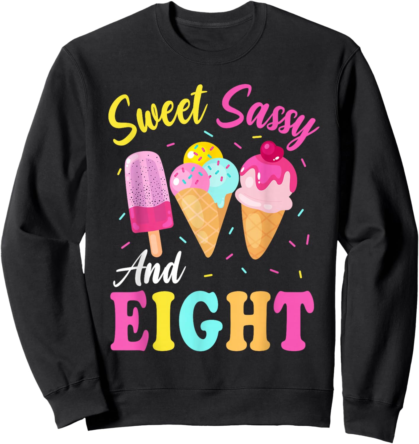Kids Sweet Sassy And Eight 8th Birthday Girl Ice Cream Sweatshirt - Sweatshirt | Black