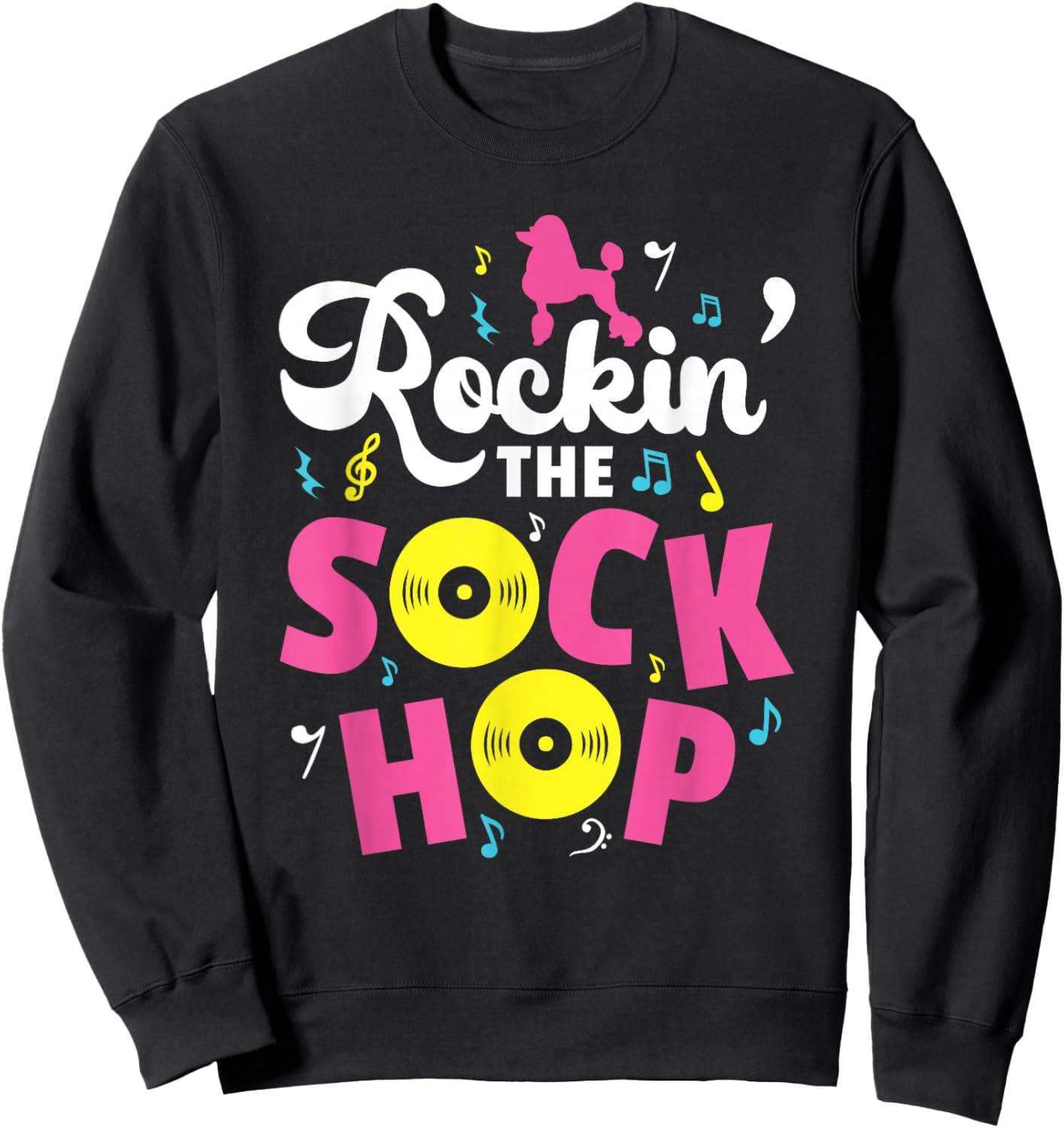 Rockin The Sock Hop Dance Rock N Roll 50s Sweatshirt - Sweatshirt | Black