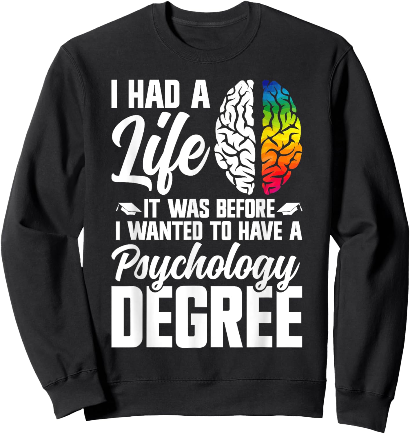 Psychology Degree Master of Psychology Psychology Doctor Sweatshirt - Sweatshirt | Black
