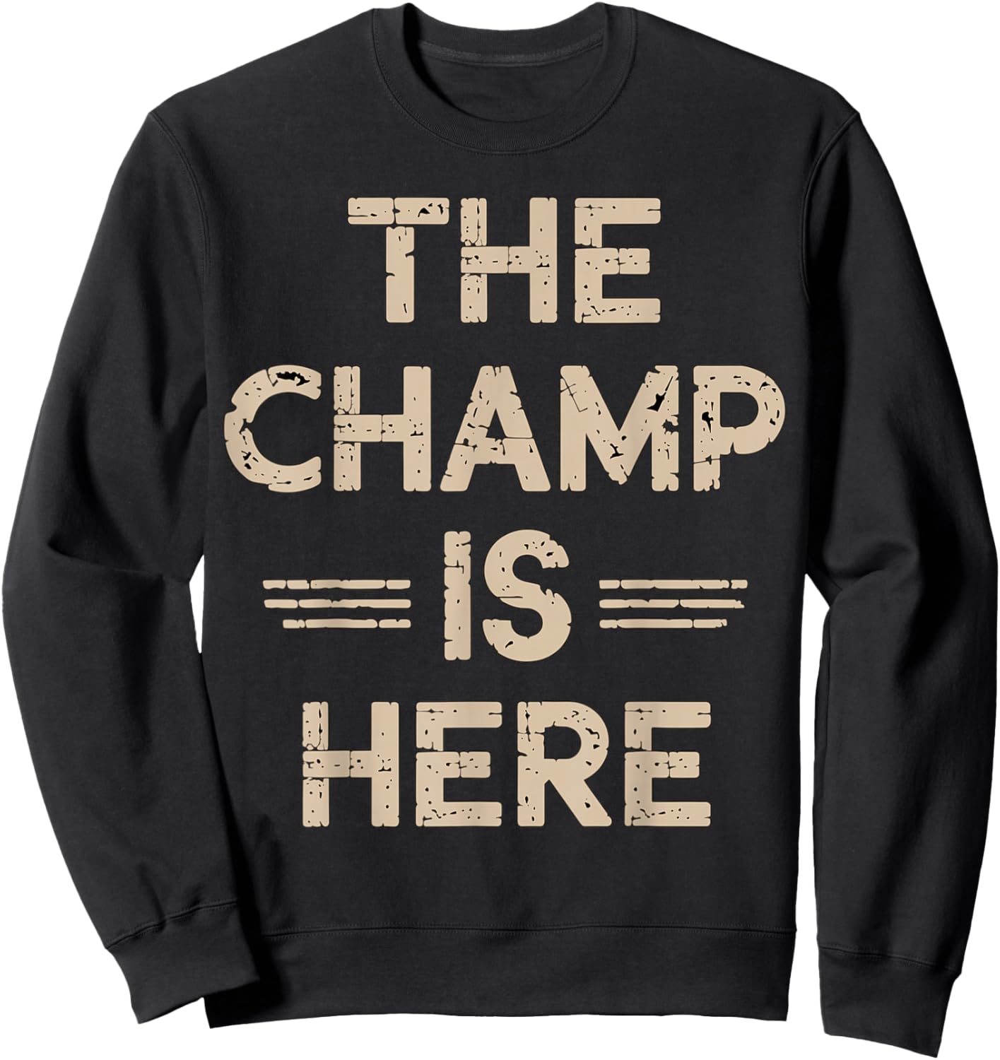 The Champ is here Fantasy Football Championship Sweatshirt - Sweatshirt | Black