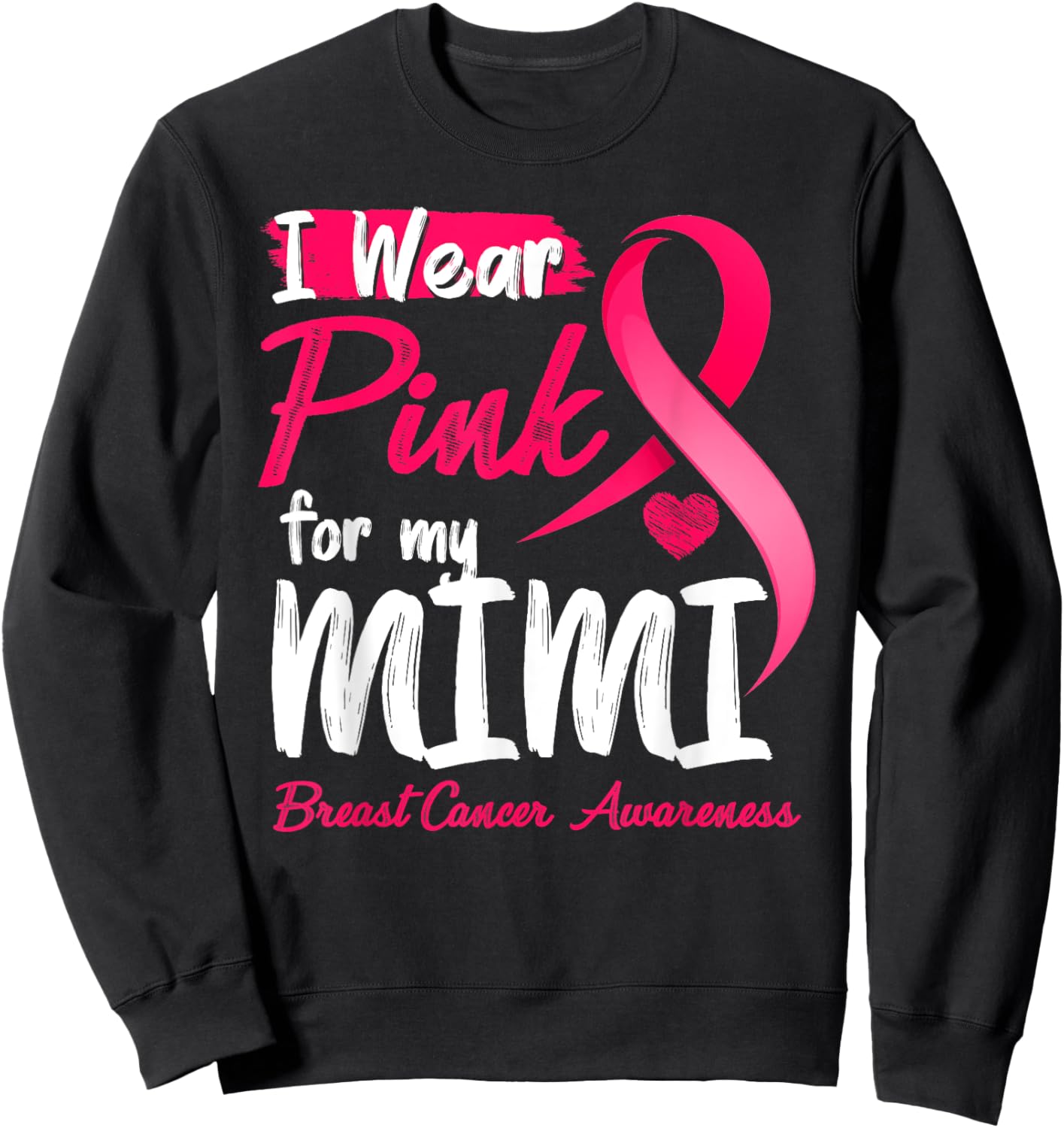 I Wear Pink For My Mimi Breast Cancer Awareness Sweatshirt - Sweatshirt | Black