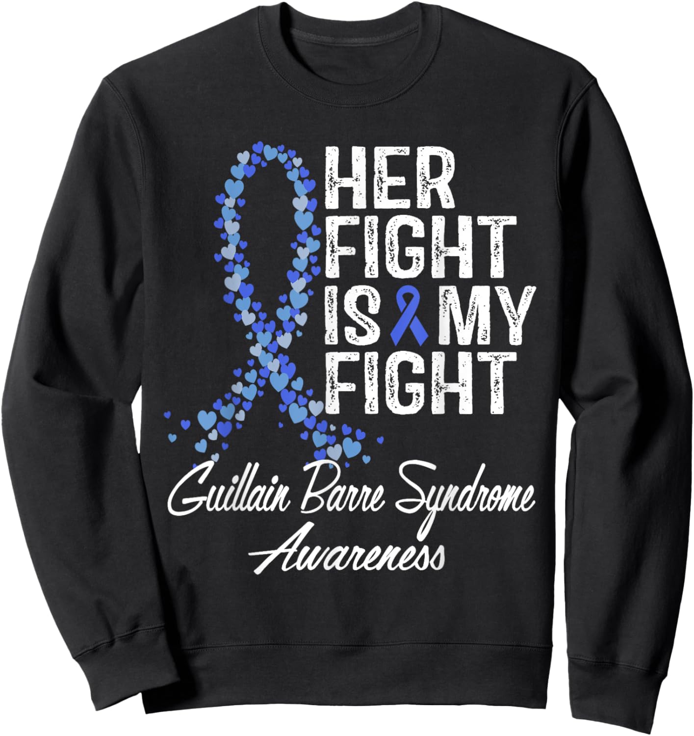 Guillain Barre Syndrome Awareness Her Fight Warrior Support Sweatshirt - Sweatshirt | Black