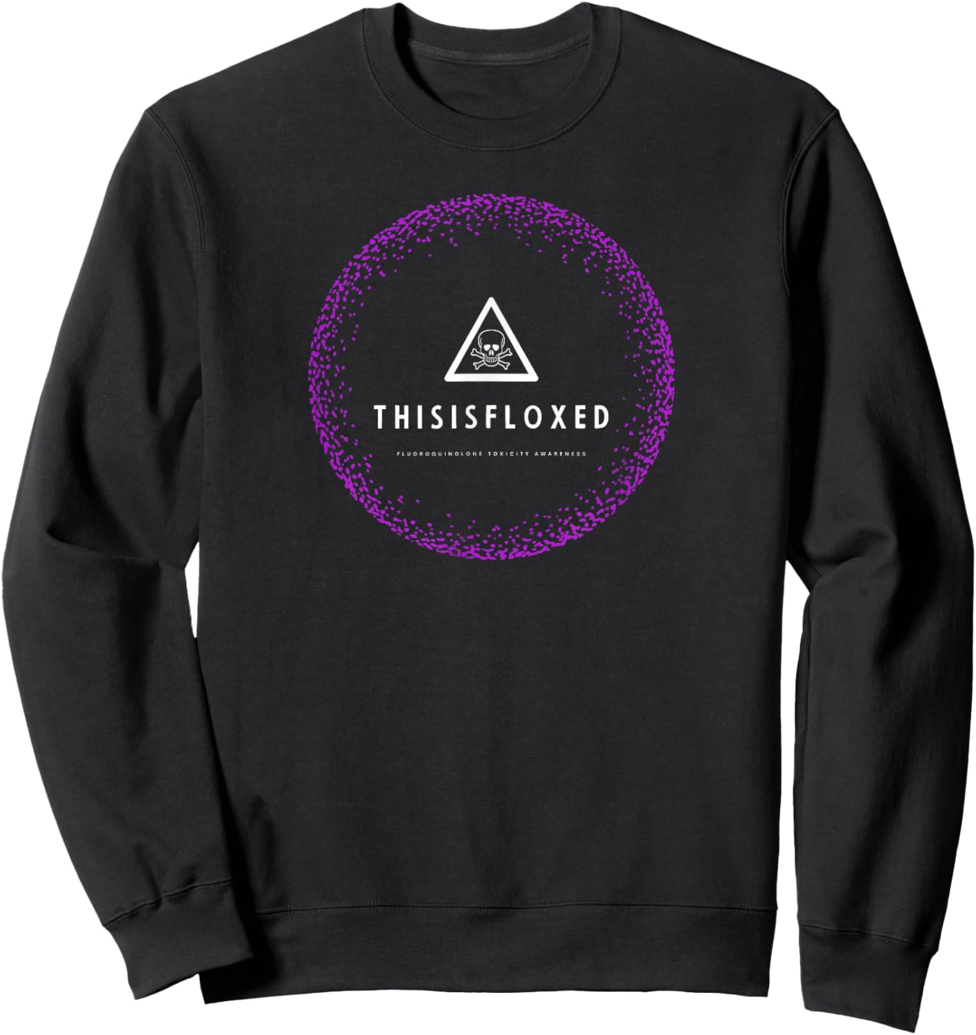 This is Floxed - Fluoroquinolone Toxicity Awareness Sweatshirt - Sweatshirt | Black