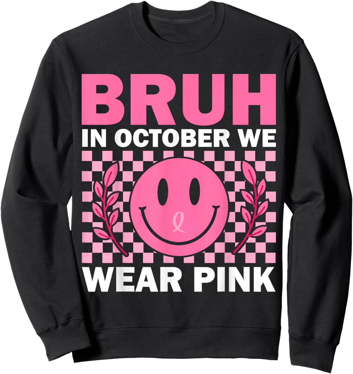 Bruh In October We Wear Pink For Kids Breast Cancer Awarenes Sweatshirt - Sweatshirt | Black