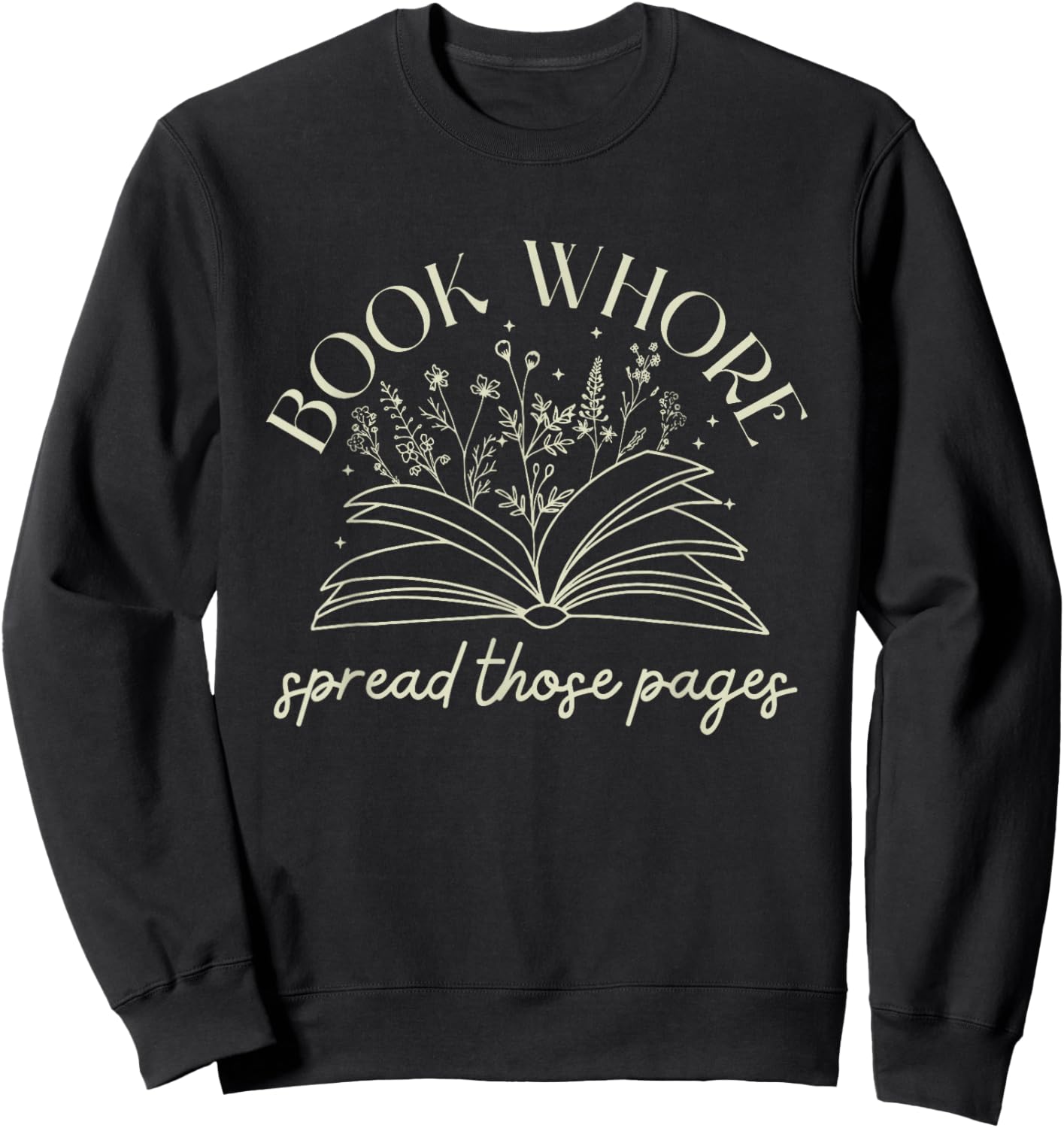 Book Whore Spread Those Pages like a Good Girl stfuattdlagg Sweatshirt - Sweatshirt | Black