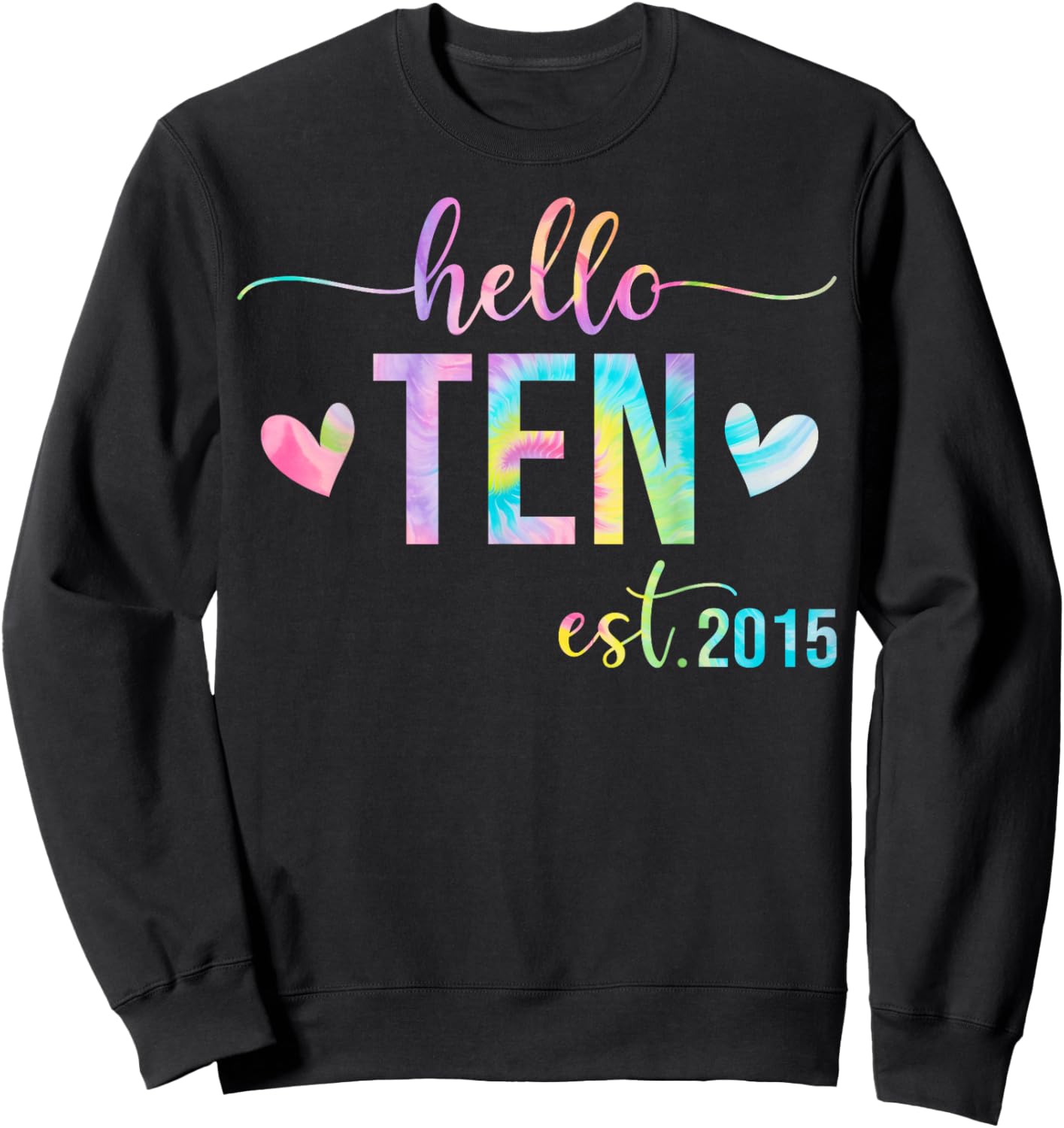Hello Ten Est 2015 10 Years Old 10th Birthday Boys Girls Sweatshirt - Sweatshirt | Black