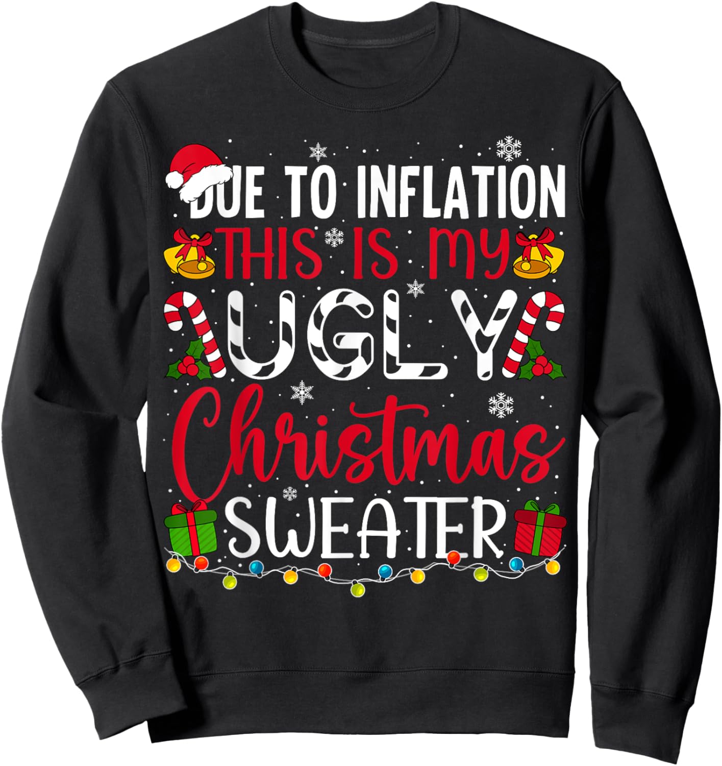Due to Inflation Ugly Christmas Sweater Funny Xmas Holiday Sweatshirt - Sweatshirt | Black