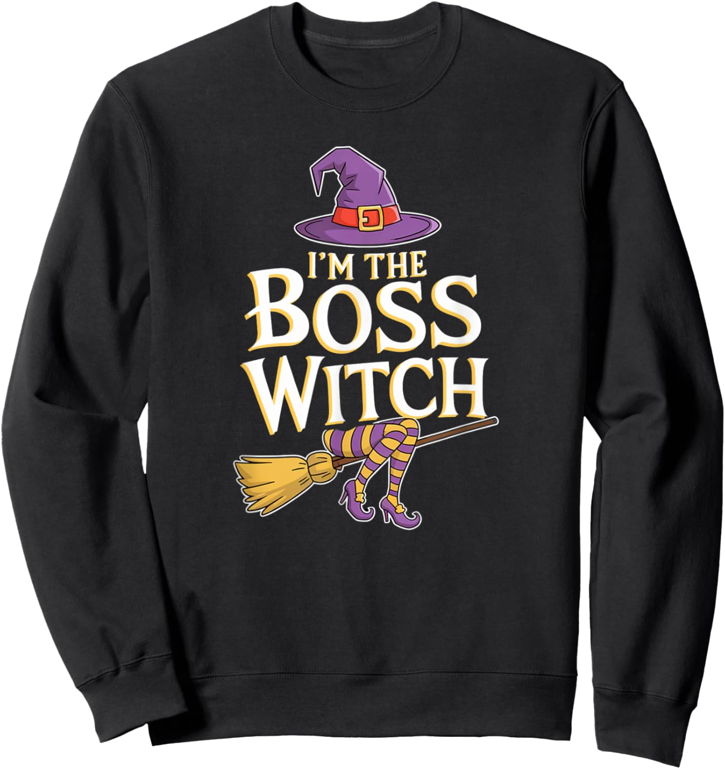 I’m The Boss Witch, Funny Witch Matching Costume Halloween Sweatshirt - Sweatshirt | Black