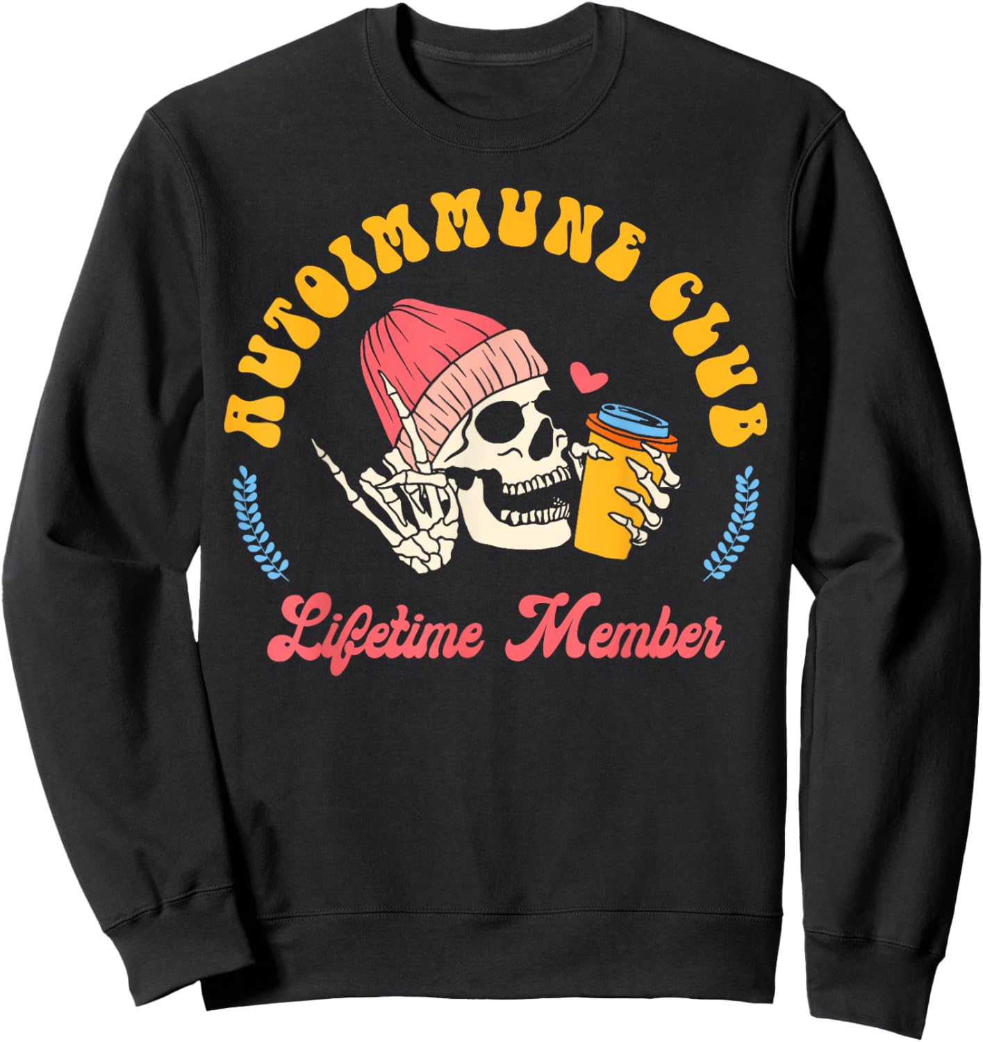 Autoimmune Disease Awareness Autoimmune Club Lifetime Member Sweatshirt - Sweatshirt | Black