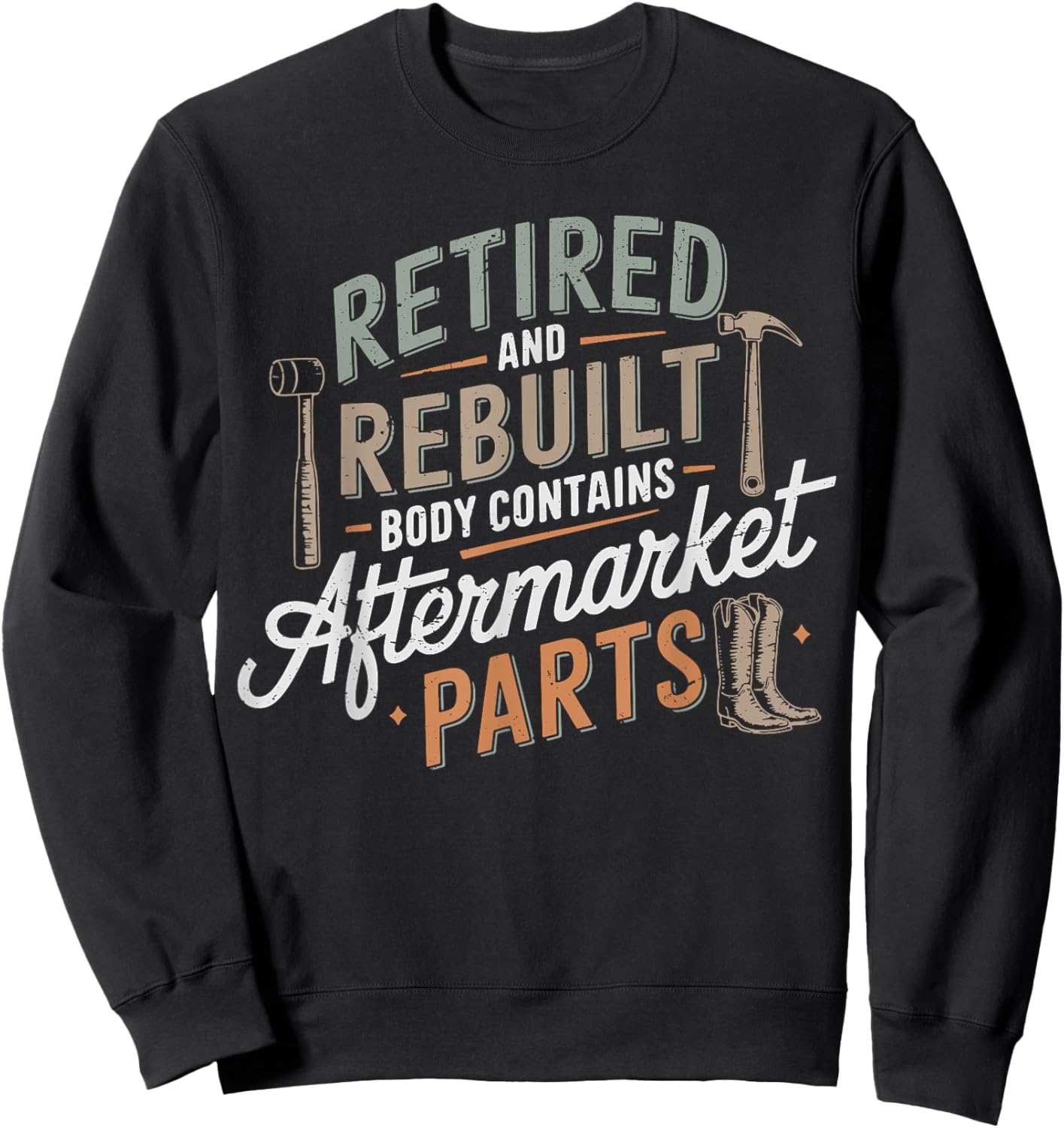 Humor Retired And Rebuilt Body Contains Aftermarket Parts Sweatshirt - Sweatshirt | Black