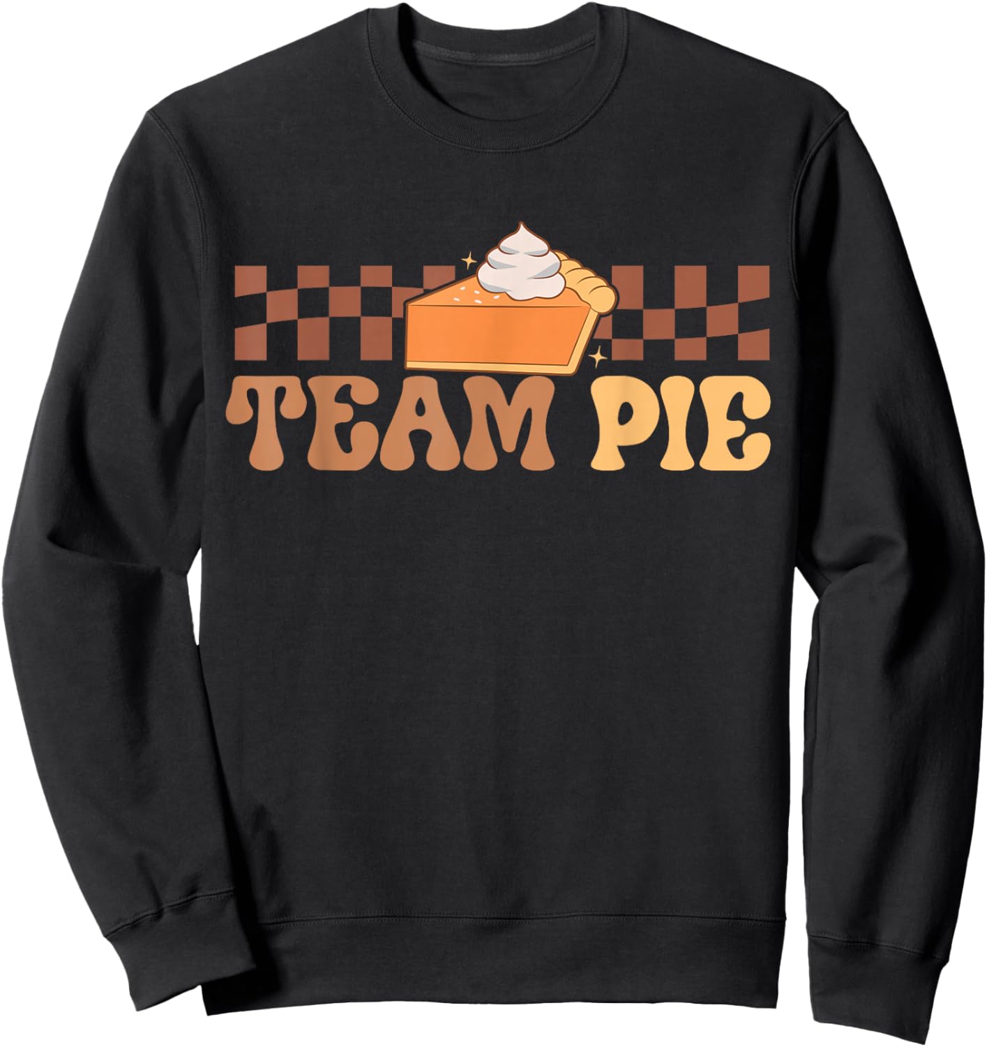Pumpkin Pie Team Dinner MatchingThanksgiving Pie Sweatshirt - Sweatshirt | Black