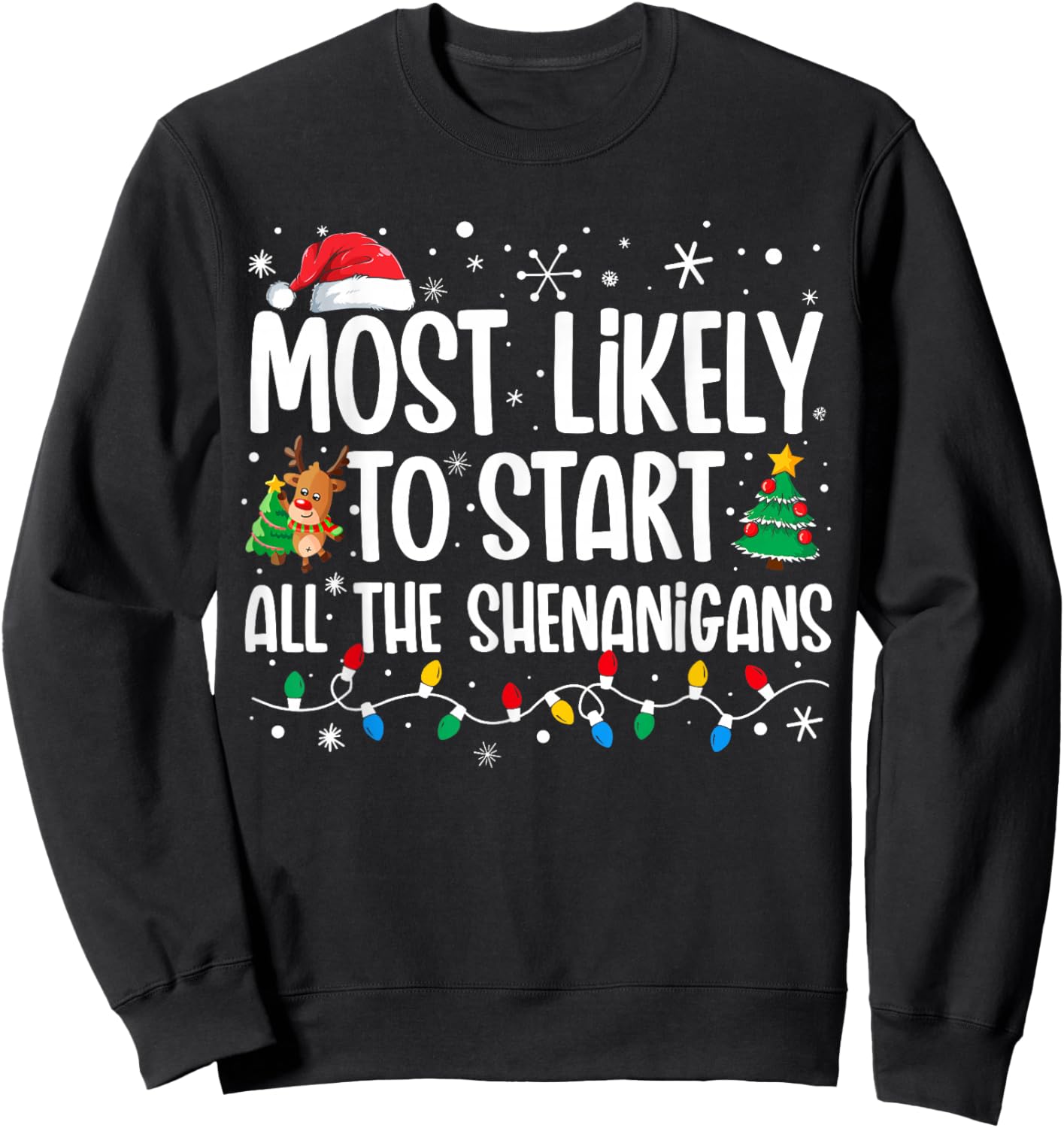 Most Likely To Start The Shenanigans Funny Family Christmas Sweatshirt - Sweatshirt | Black